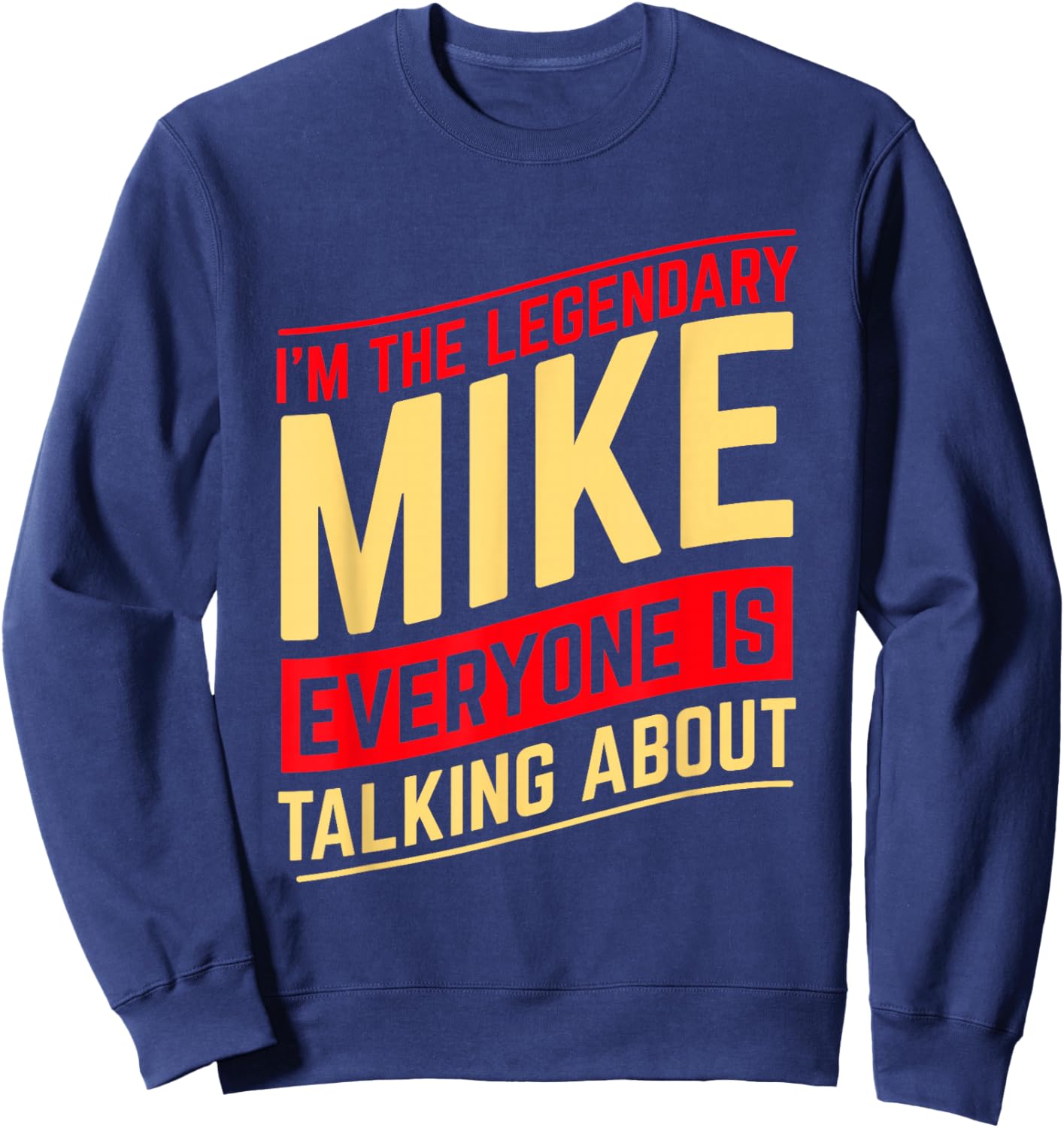 Mike Custom Name Design -Adults Black Cotton Polyester Small Short Sleeve Straight Fit Mock Collar Christmas Birthday Funny Mike Name First Name I'm The Legendary Mike Sweatshirt - Sweatshirt | Navy