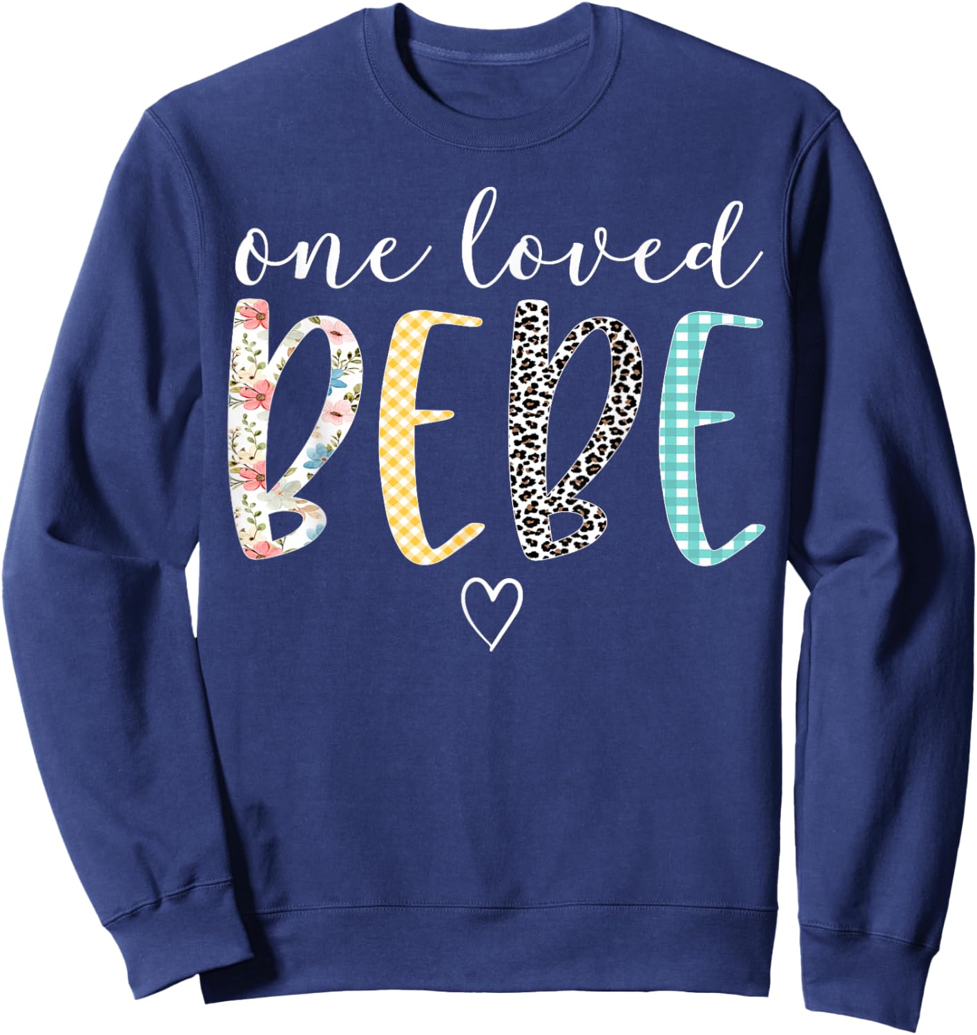 Bebe Gifts Women One Loved Bebe Mother's Day Sweatshirt - Sweatshirt | Navy