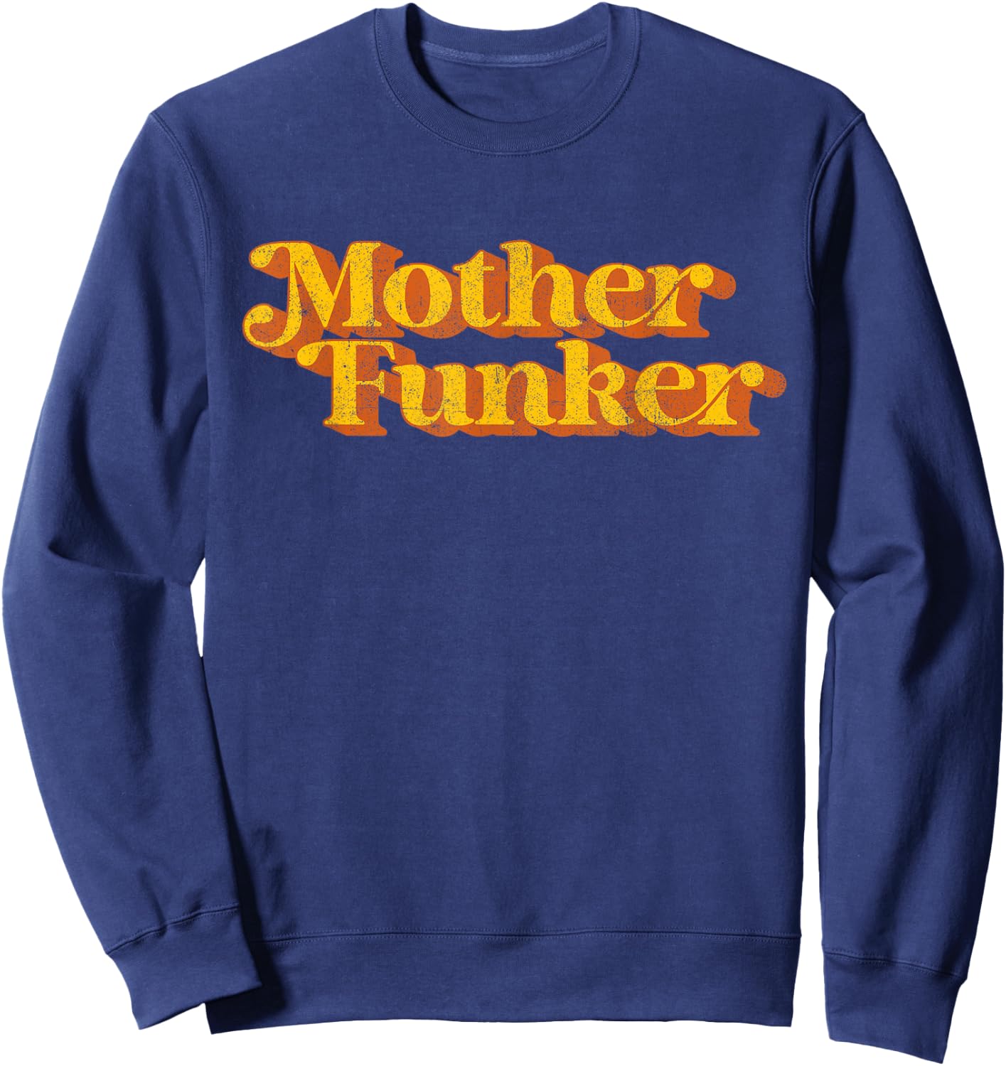 Retro Mother Funker Funny Vintage Disco 70's Party Costume Sweatshirt - Sweatshirt | Navy