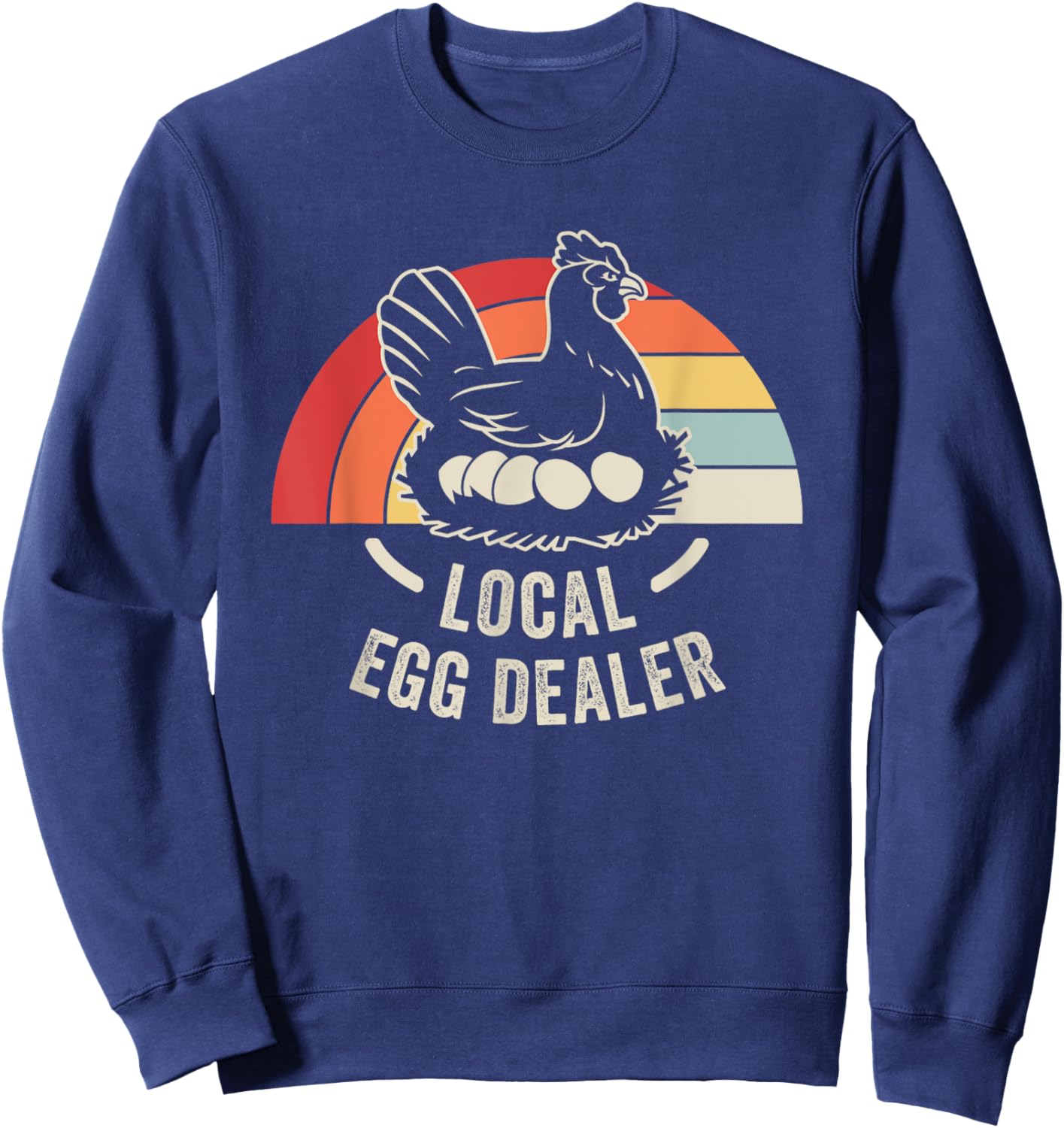 Local Egg Dealer Chicken Retro Vibes Sweatshirt - Sweatshirt | Navy