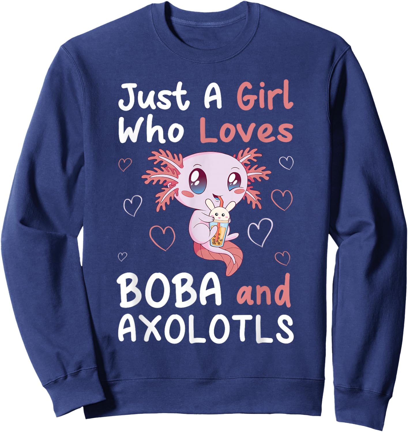 Just A Girl Who Loves Boba And Axolotl Bubble Milk Tea Otaku Sweatshirt - Sweatshirt | Navy