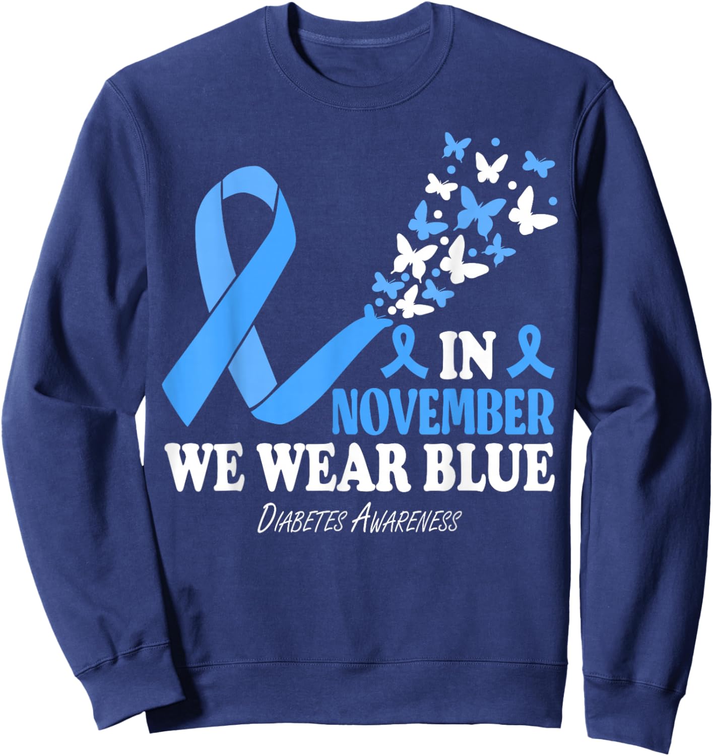 In November We Wear Blue diabetes awareness Sweatshirt - Sweatshirt | Navy