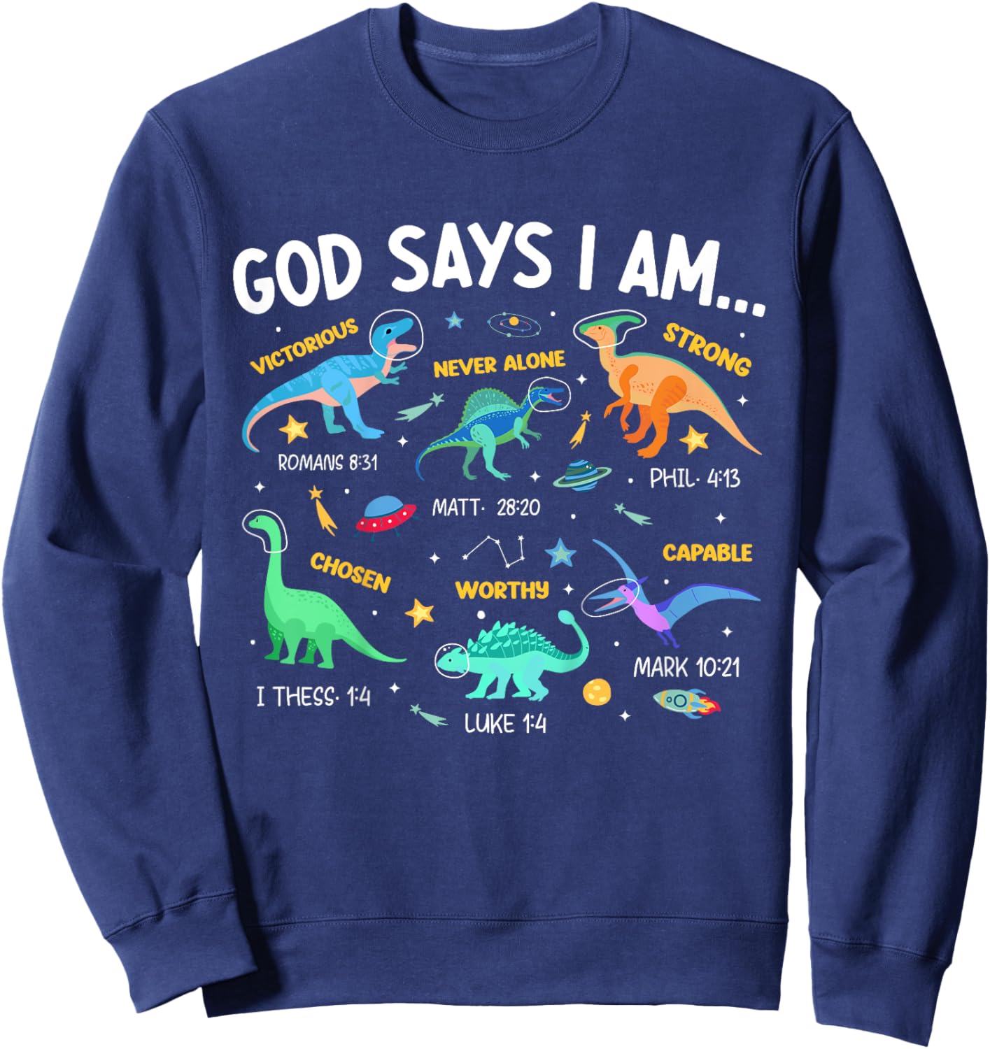 Kids Christian Lovers God Says I Am Space Dinosaur Kids Jesus Sweatshirt - Sweatshirt | Navy