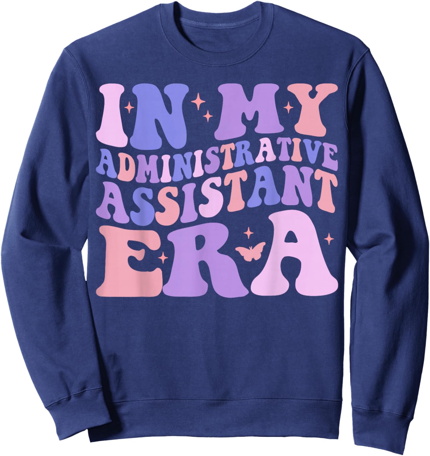 In My Administrative Assistant Era Funny Admin Assistant Sweatshirt - Sweatshirt | Navy