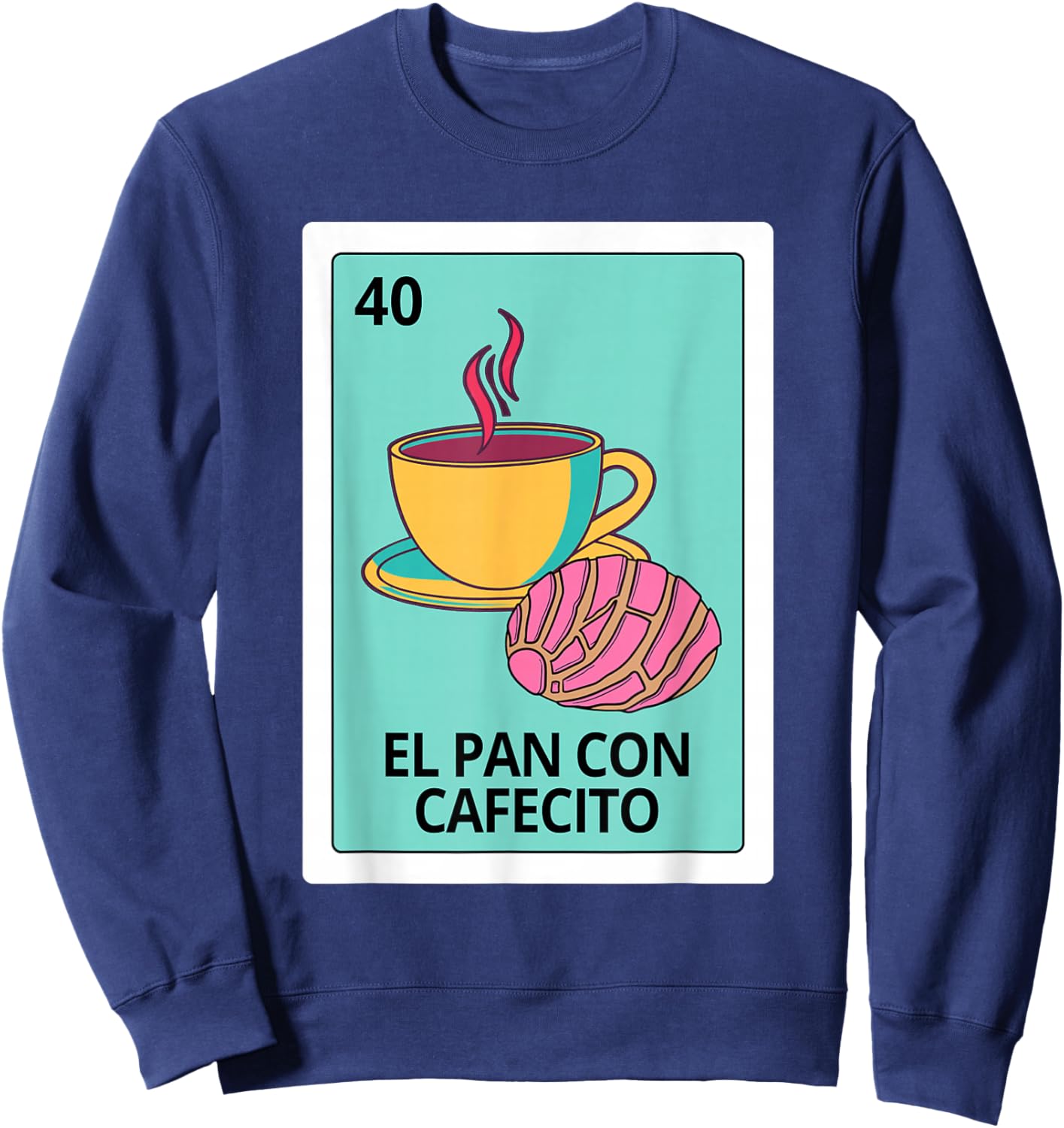 Pan Dulce Concha Coffee Lover El Pan Con Cafecito Mexican Sweatshirt - Sweatshirt | Navy