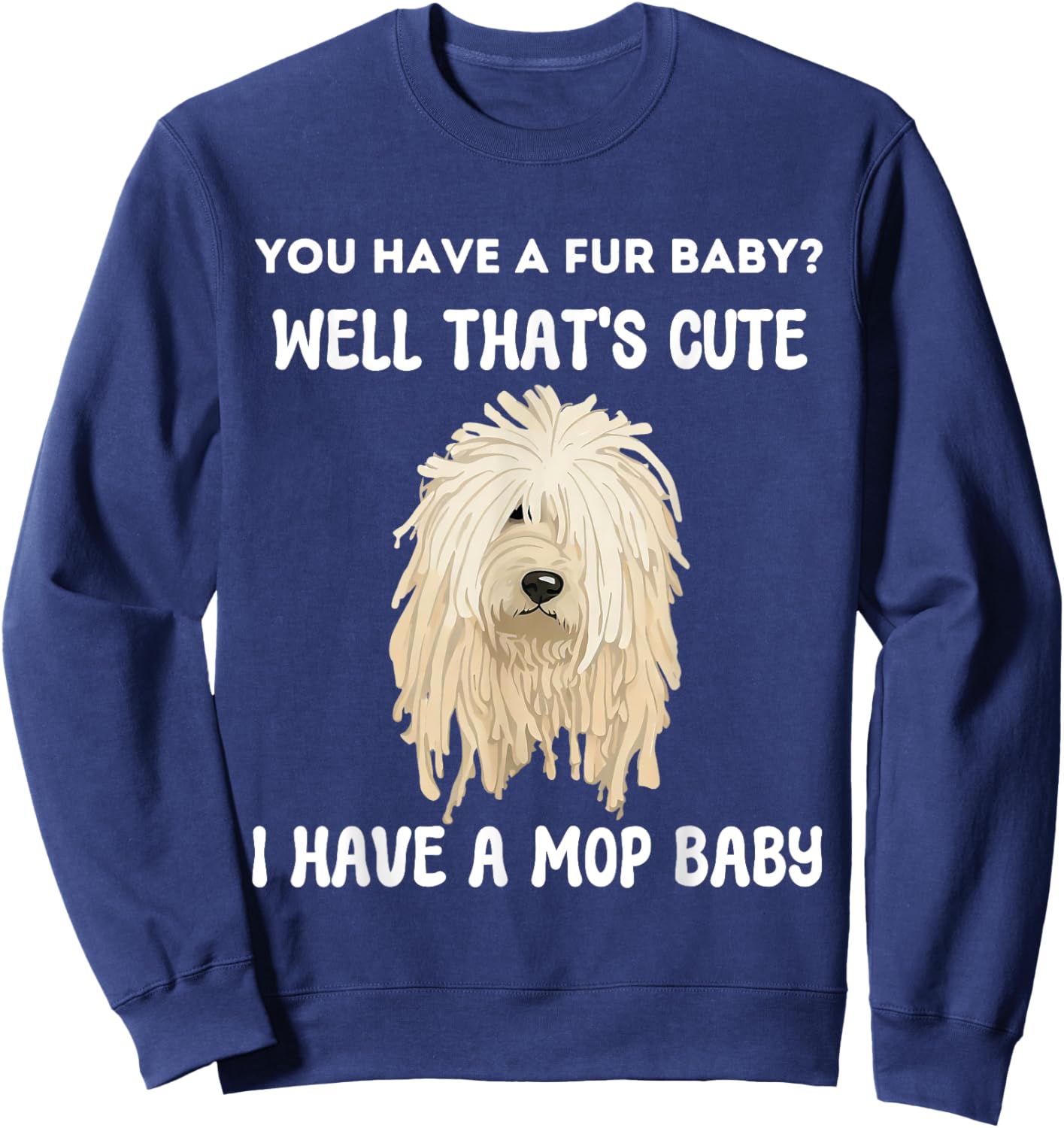 Funny Komondor Mop Dog, Cute Hungarian Sheepdog Women Men Sweatshirt - Sweatshirt | Navy