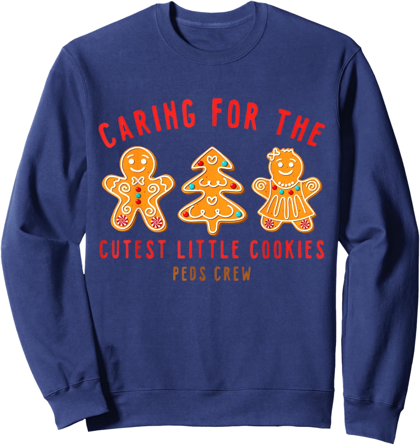 Caring For The Cutest Little Cookies Peds Crew Christmas Sweatshirt - Sweatshirt | Navy