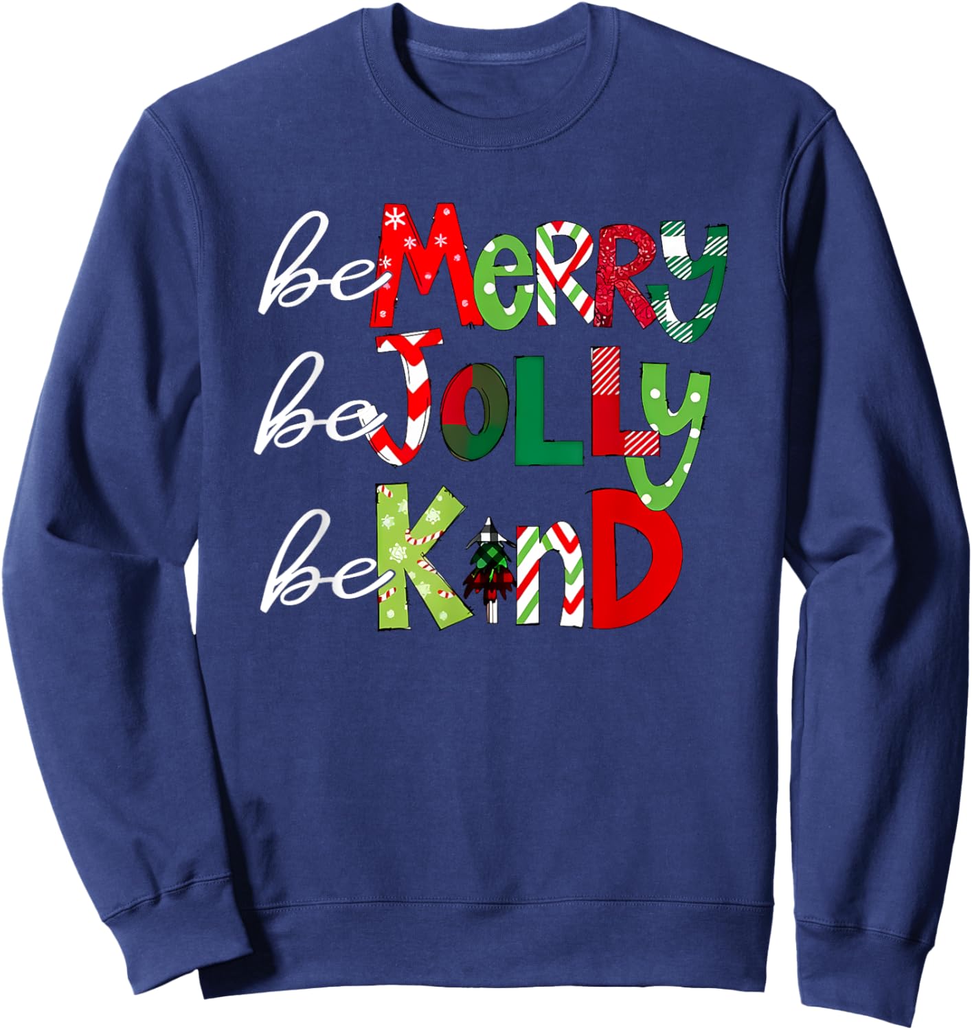 Be Merry Be Jolly Be Kind Teacher Christmas Sweatshirt - Sweatshirt | Navy