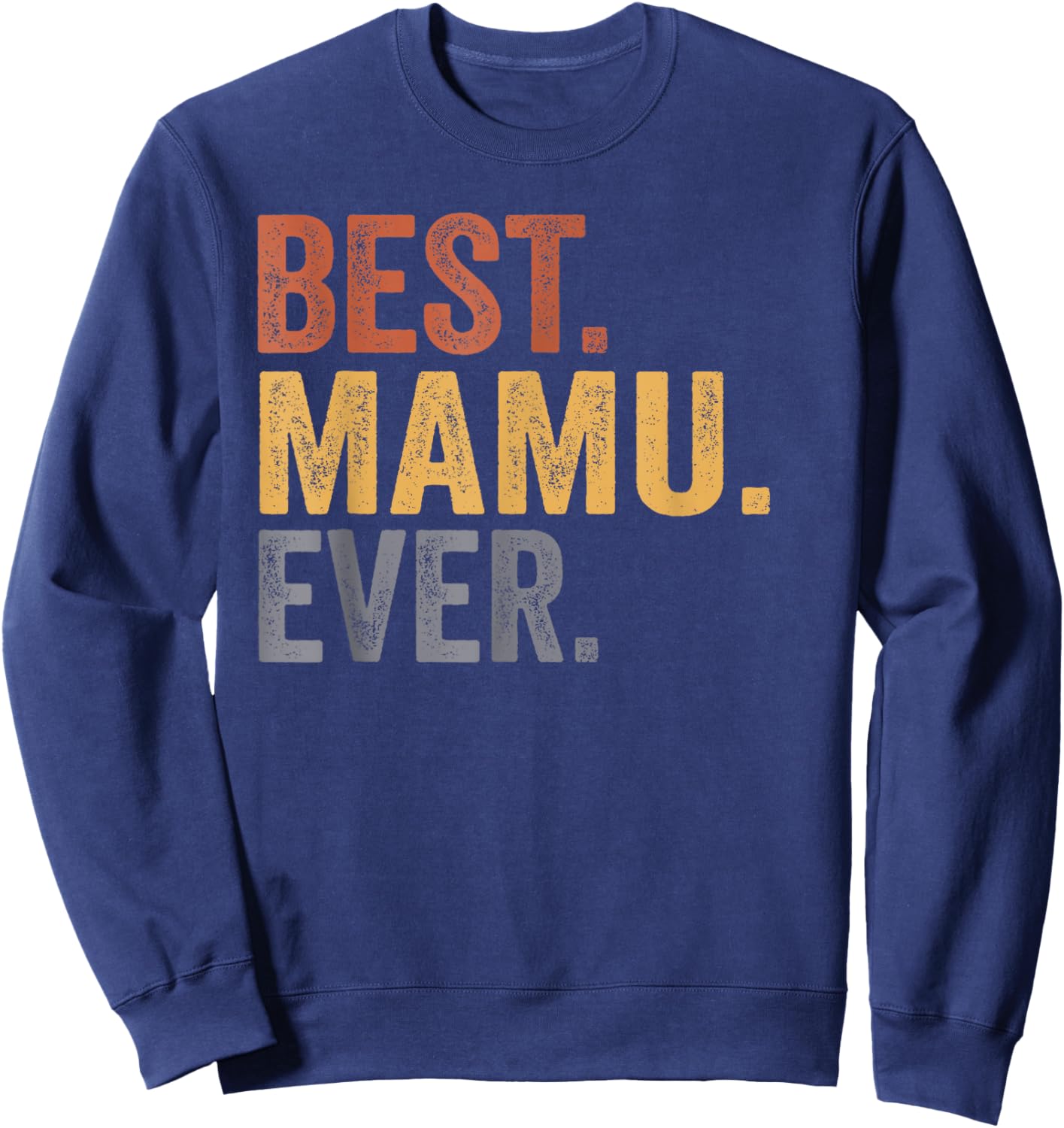 Best Mamu Ever From Niece Uncle Father's Day Sweatshirt - Sweatshirt | Navy