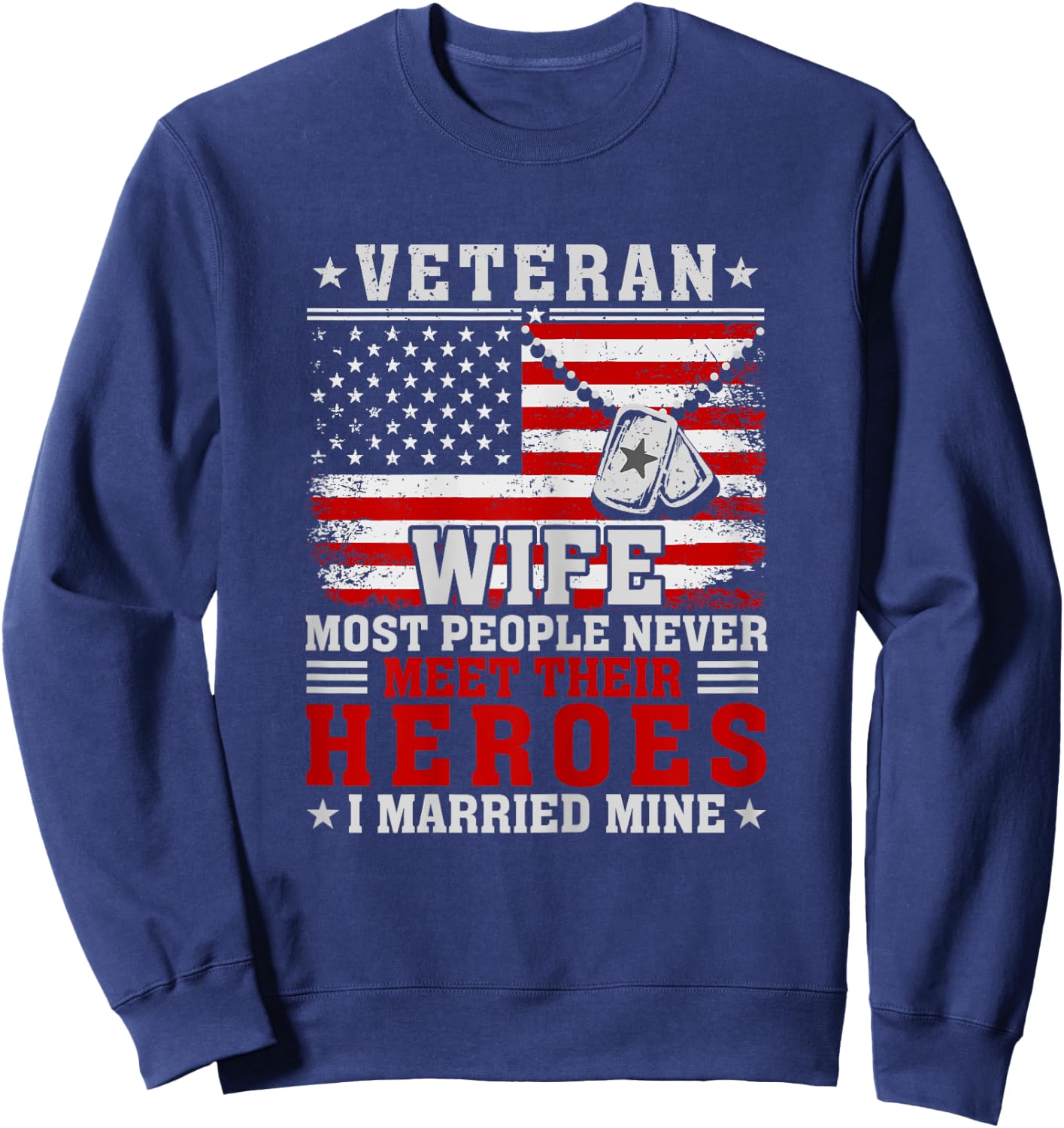 Veteran’s Day Veteran Wife I Married My Hero Sweatshirt - Sweatshirt | Navy