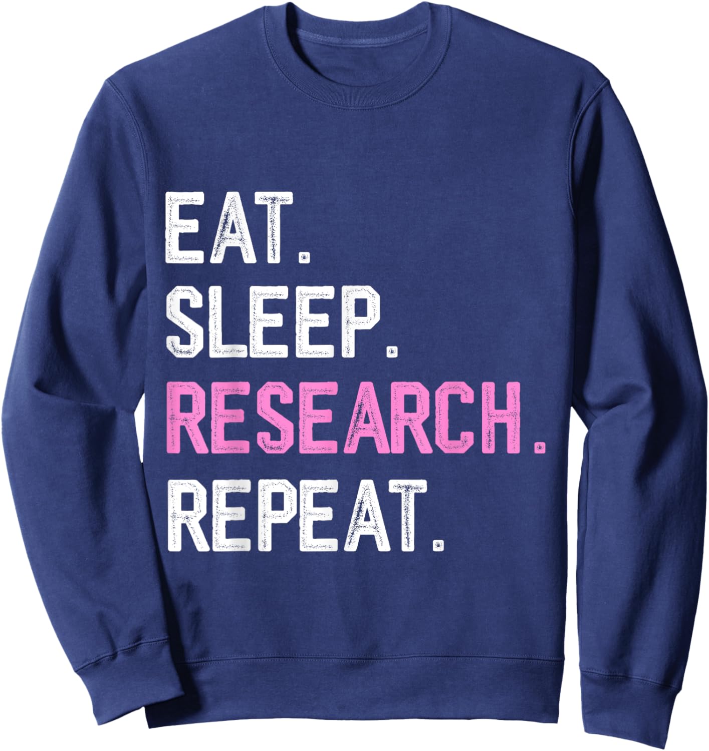 Clinical research coordinator funny science research student Sweatshirt - Sweatshirt | Navy
