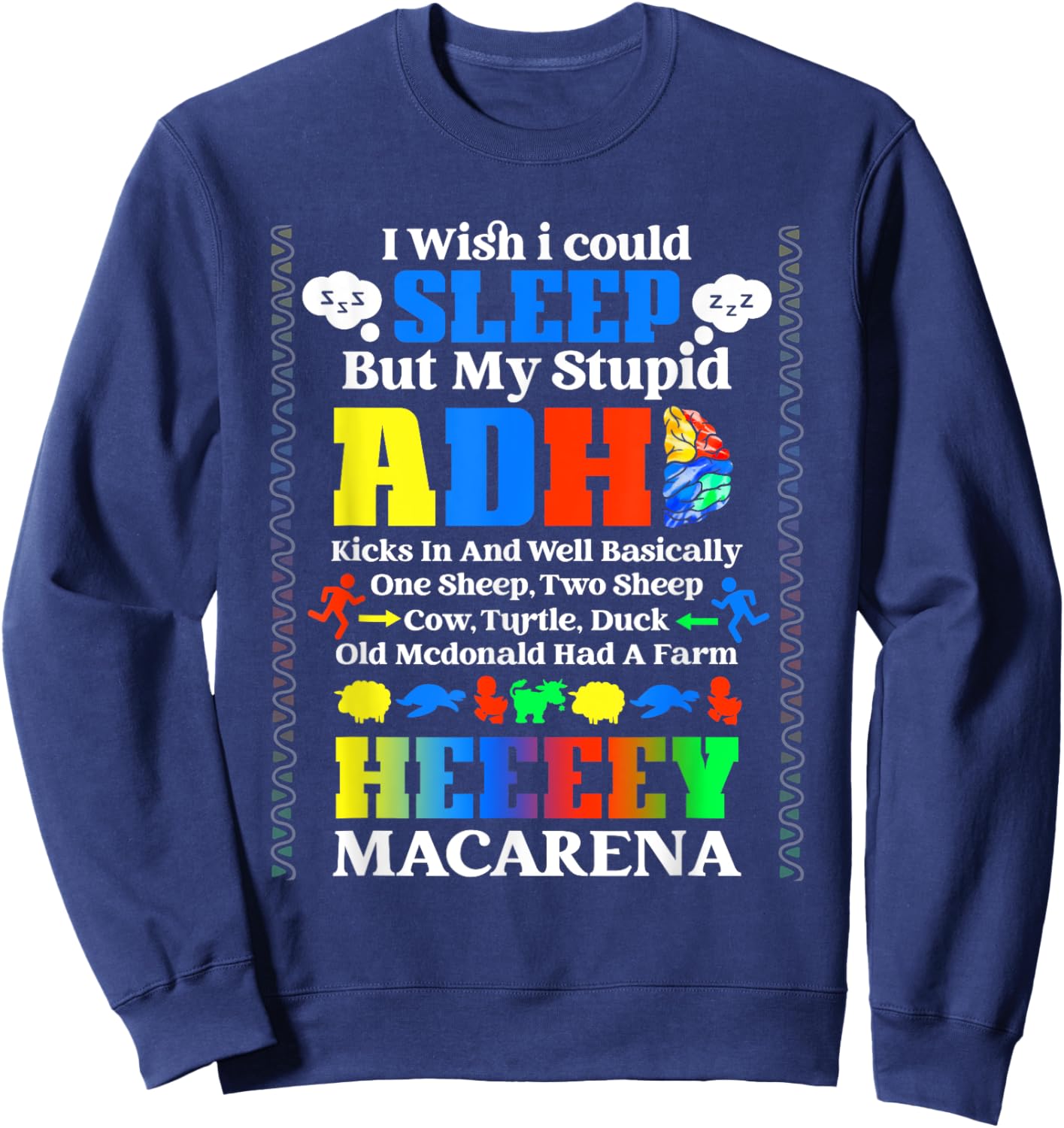I Wish I Could Sleep But My Stupid Adhd Kicks In & Well Sweatshirt - Sweatshirt | Navy
