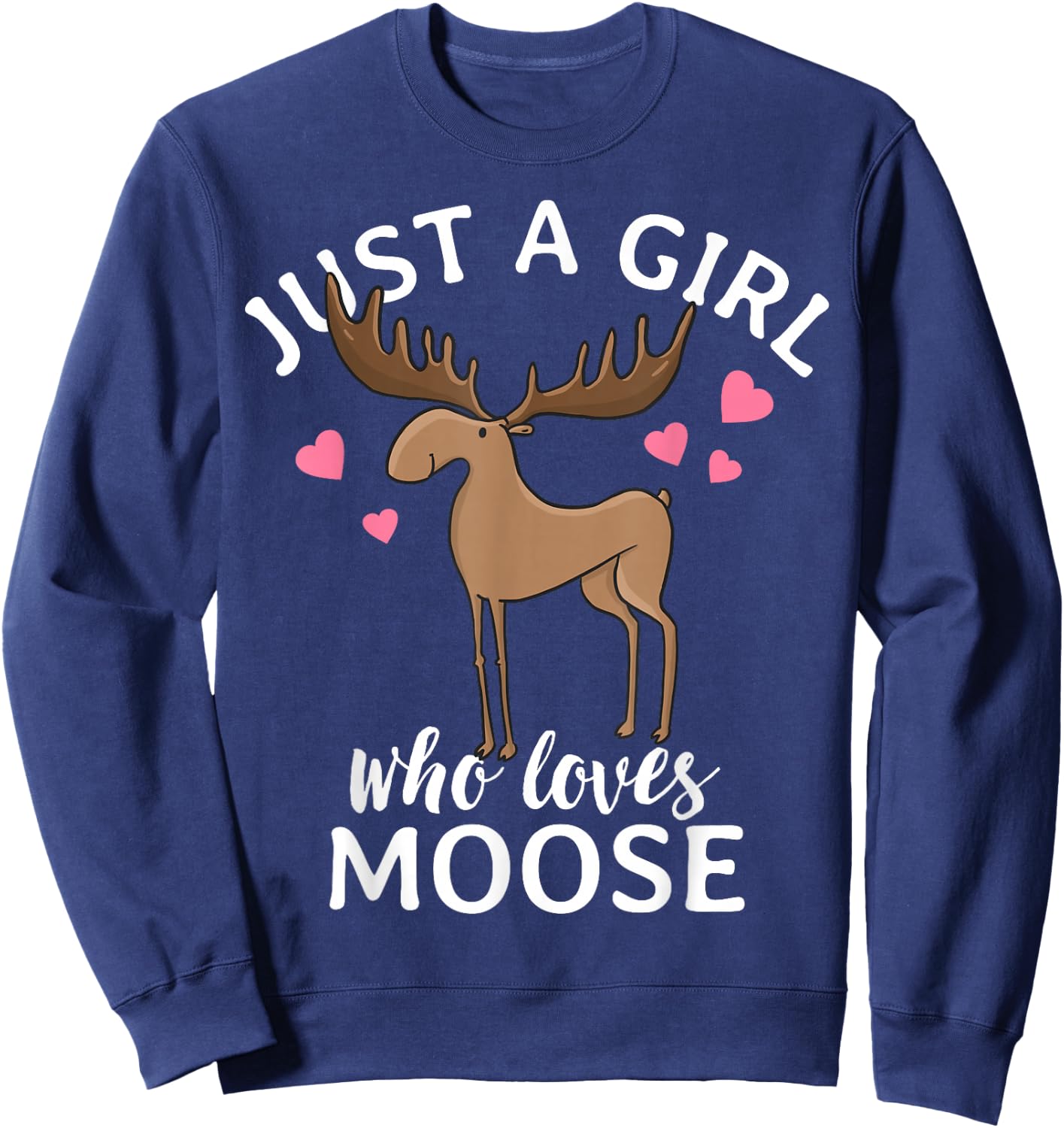 Just A Girl Who Loves Moose Sweatshirt - Sweatshirt | Navy