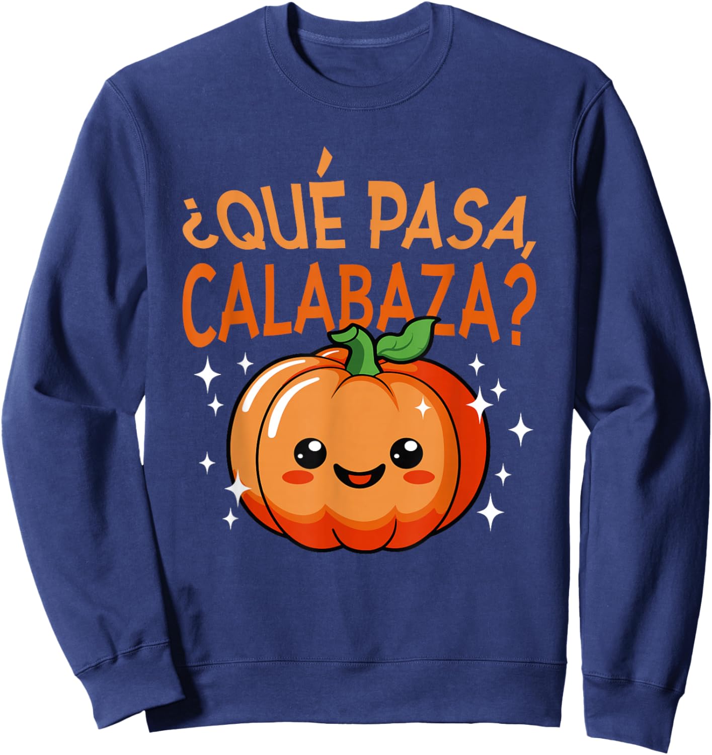 Qué Pasa Calabaza Mexican Meastra Spanish Teacher Halloween Sweatshirt - Sweatshirt | Navy