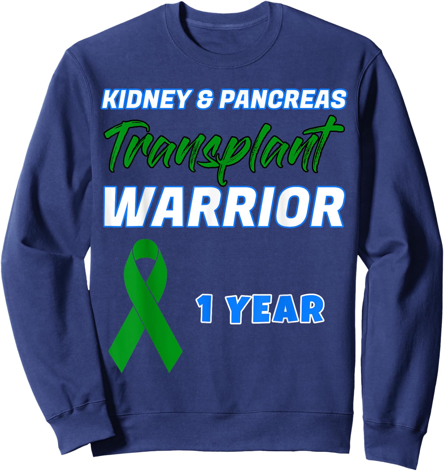 Kidney Pancreas Transplant First Anniversary One Year gift Sweatshirt - Sweatshirt | Navy