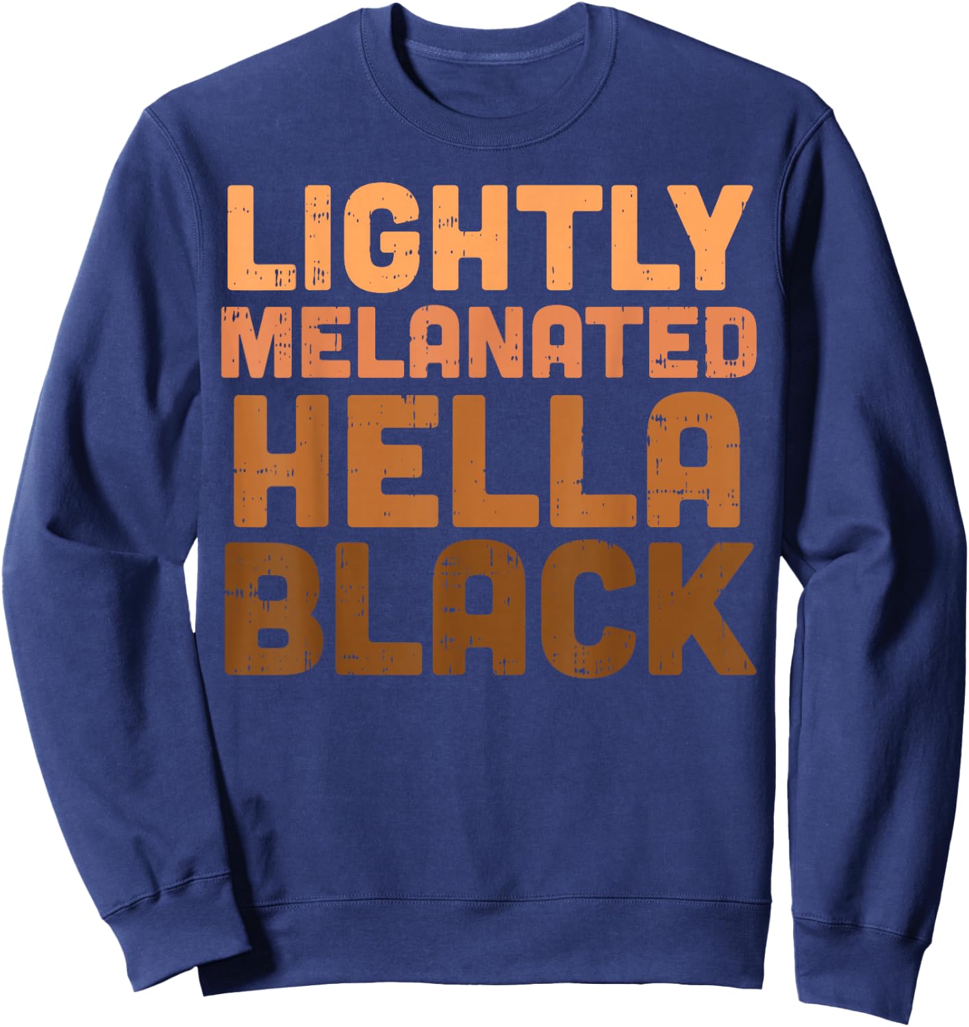 Lightly Melanated Hella Black History Melanin African Pride Small Sweatshirt - Sweatshirt | Navy