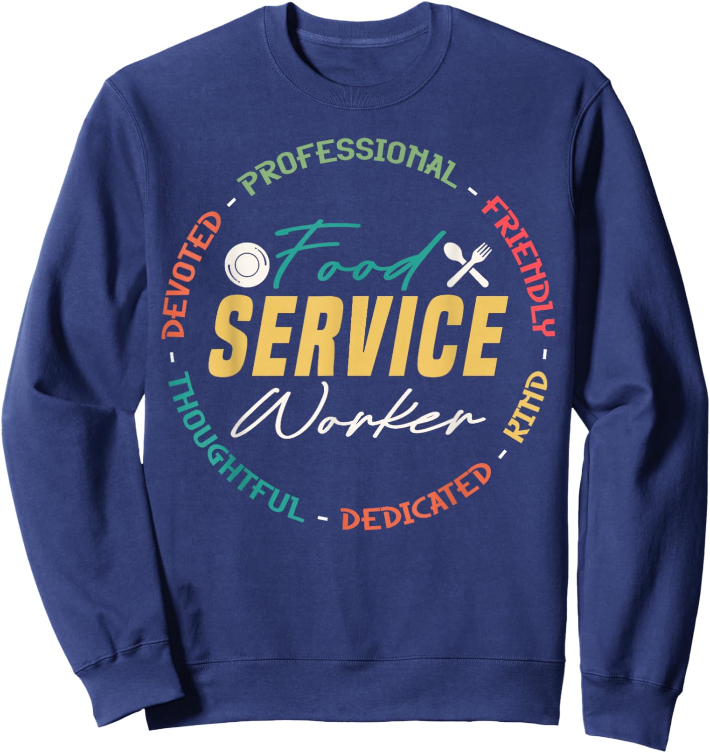 Cute Food Service Worker Appreciation Sweatshirt - Sweatshirt | Navy