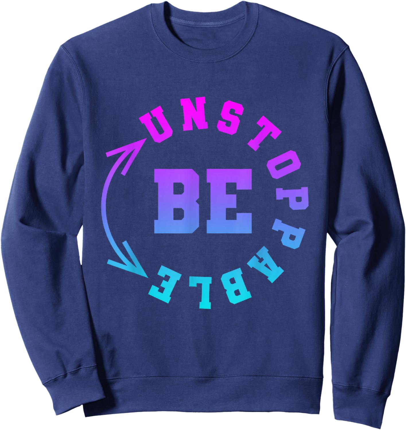 Strong Woman Be Unstoppable Motivational Saying Sweatshirt - Sweatshirt | Navy