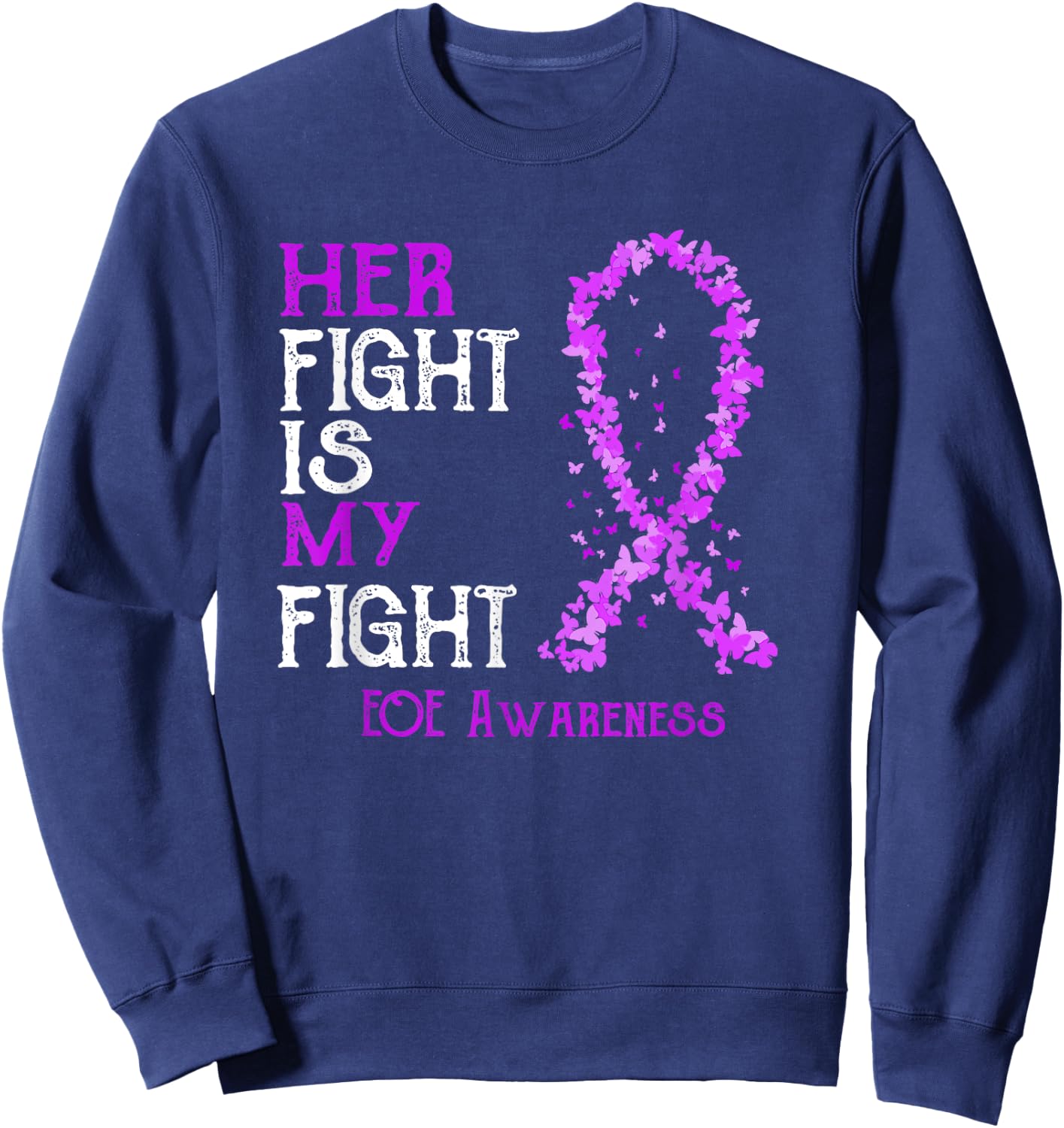 Her Fight Is My Fight EOE Awareness Sweatshirt - Sweatshirt | Navy