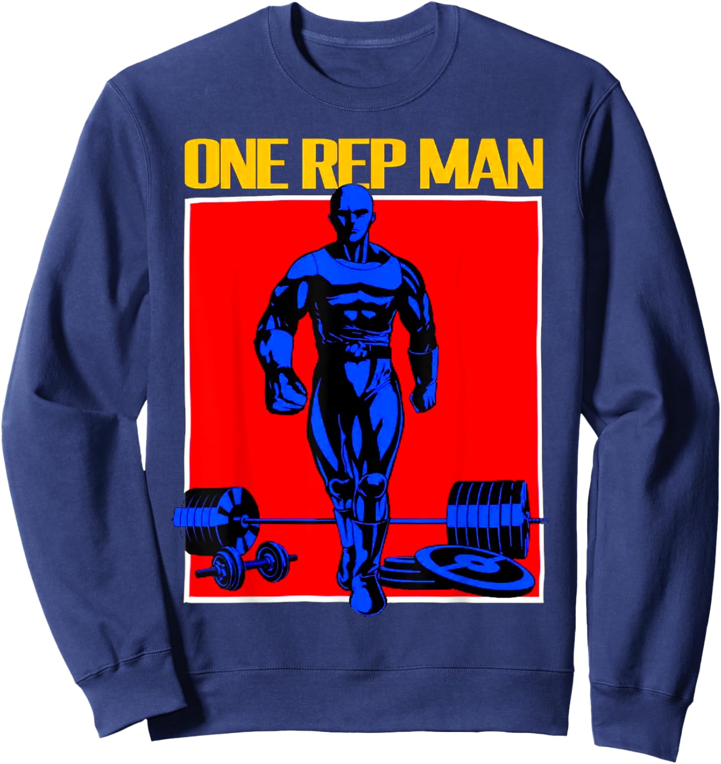 One Rep Man Weightlifting Bodybuilding Gym Workout Muscle Sweatshirt - Sweatshirt | Navy