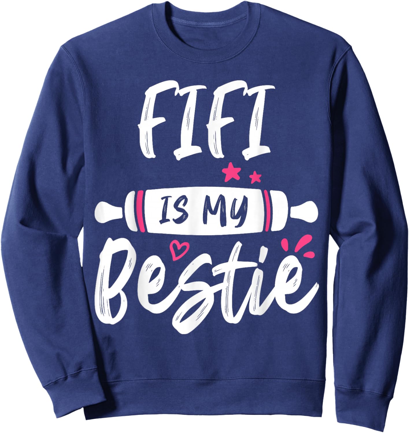 FIFI Is My Bestie My Favorite Family Party Sweatshirt - Sweatshirt | Navy