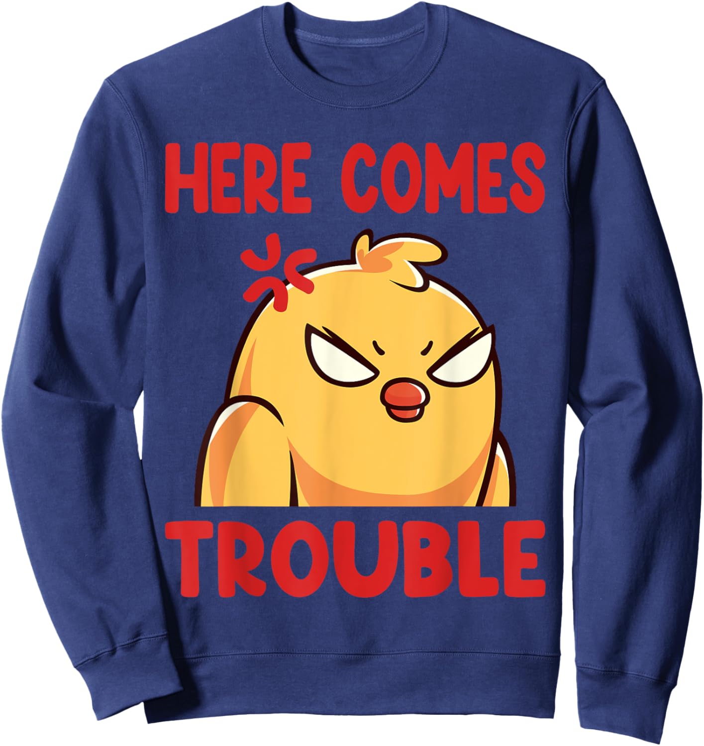 Funny Here Comes Trouble Angry Kawaii Bird Sweatshirt - Sweatshirt | Navy