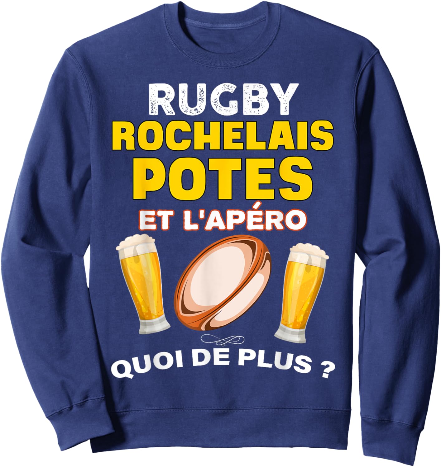 Rugby Rochelais Potes Et Aperitif Beer Humour Supporter Man , Black, S Sweatshirt - Sweatshirt | Navy