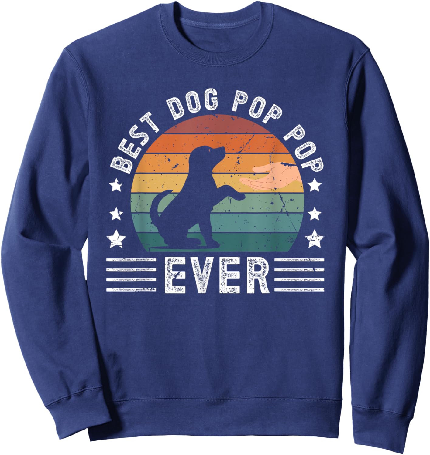Best Dog Pop Pop Ever Dog Lover Pop Pop Dog Owner Pop Pop Sweatshirt - Sweatshirt | Navy