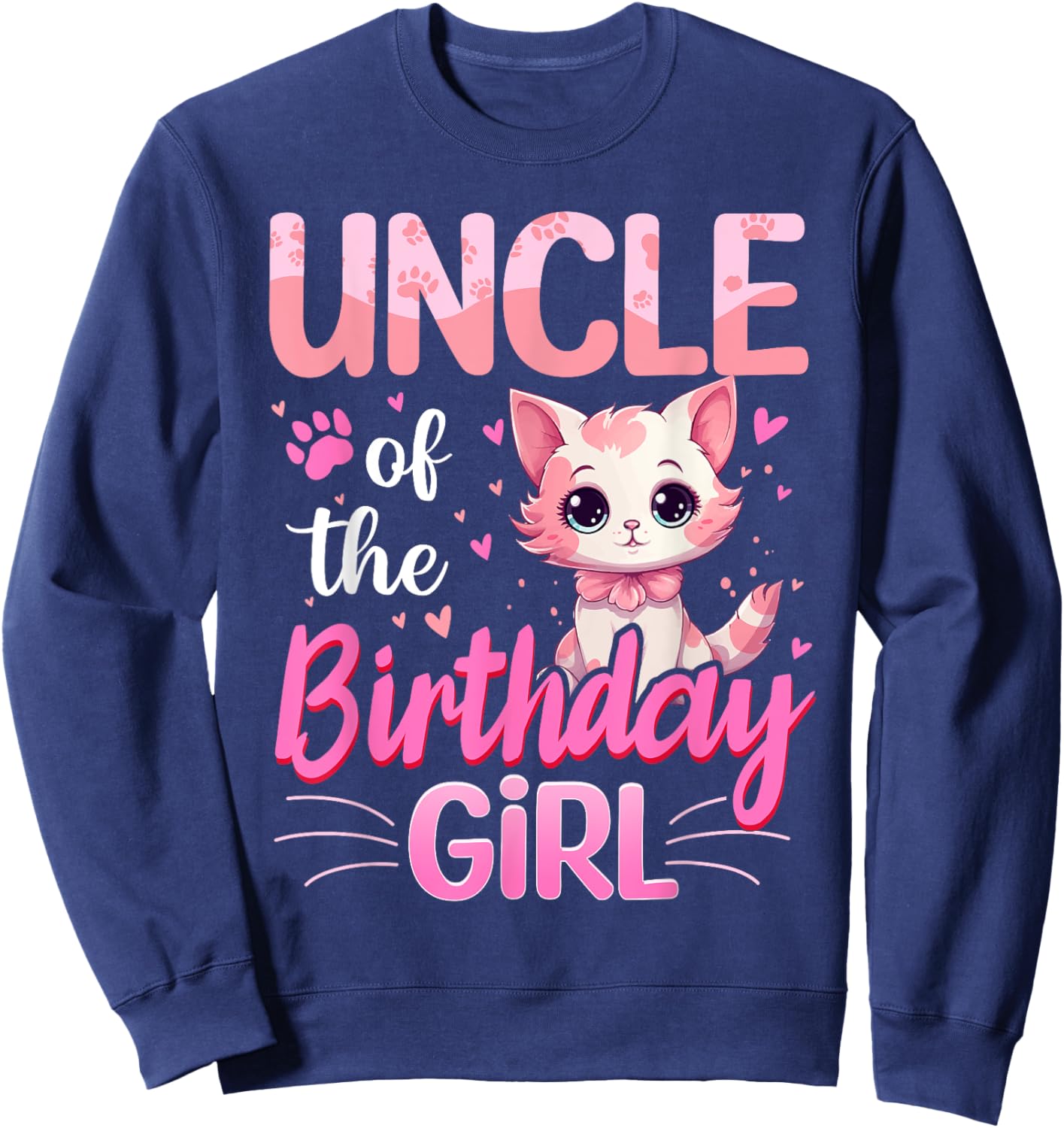 Uncle Of The Birthday Girl Cute Cat Lover Kitten Kid Sweatshirt - Sweatshirt | Navy