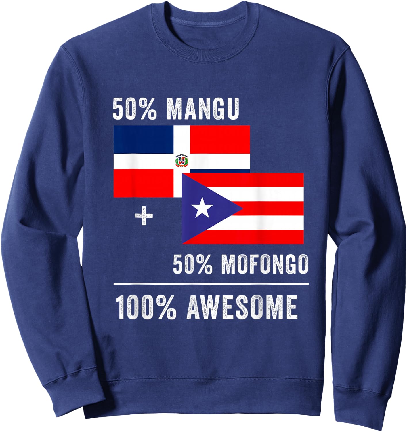 Half Puerto Rican Half Dominican Flag Boricua Domis PR RD Sweatshirt - Sweatshirt | Navy