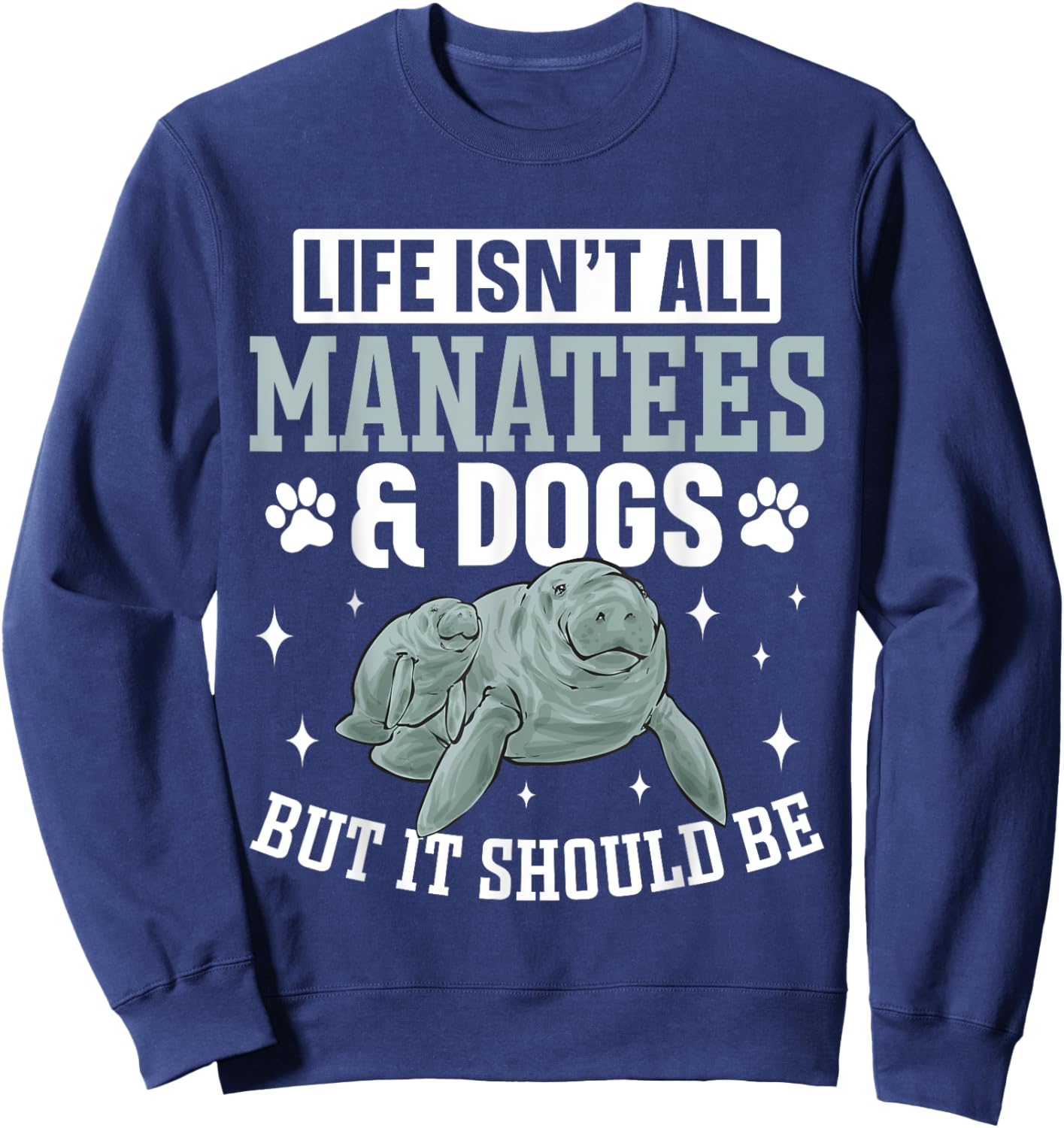 Manatee Sea Animal Dogs Manatee Sweatshirt - Sweatshirt | Navy