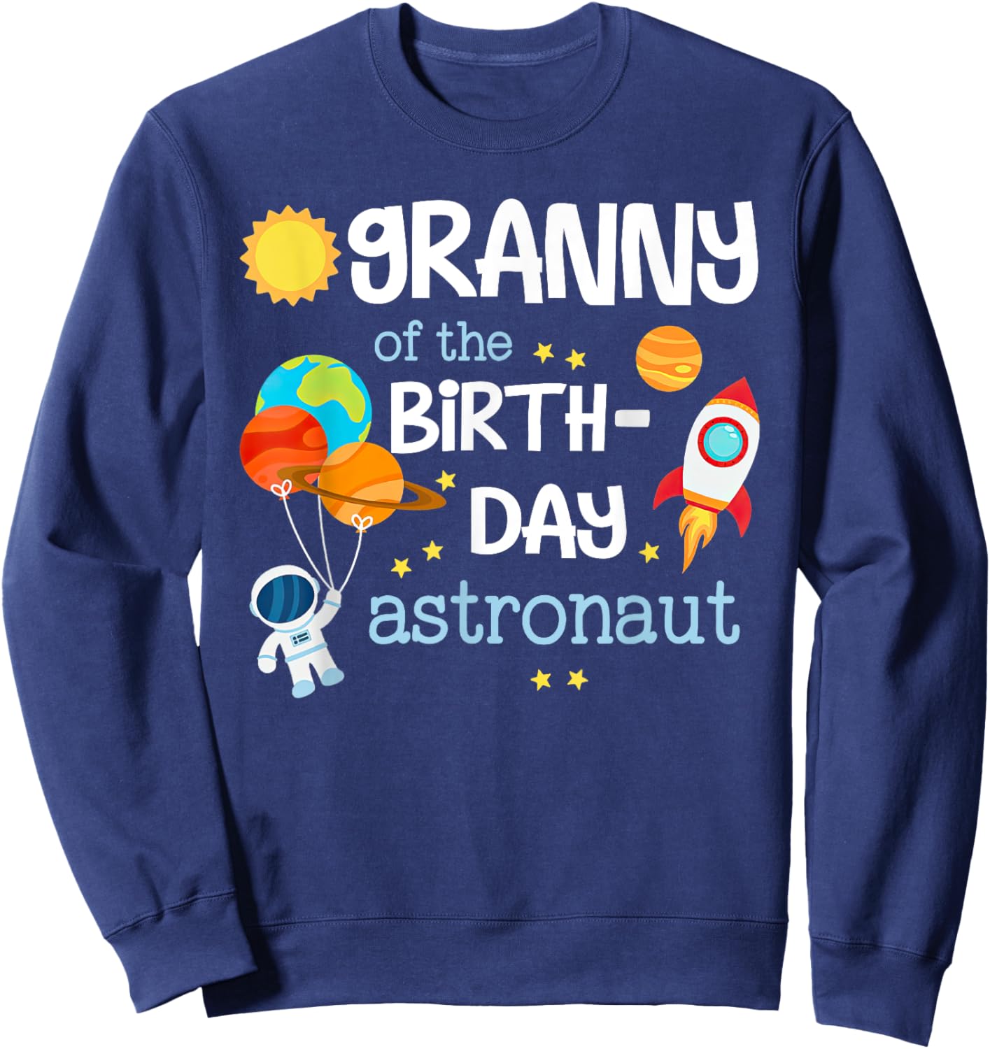 Granny of The Birthday Boy Space Astronaut Birthday Family Sweatshirt - Sweatshirt | Navy