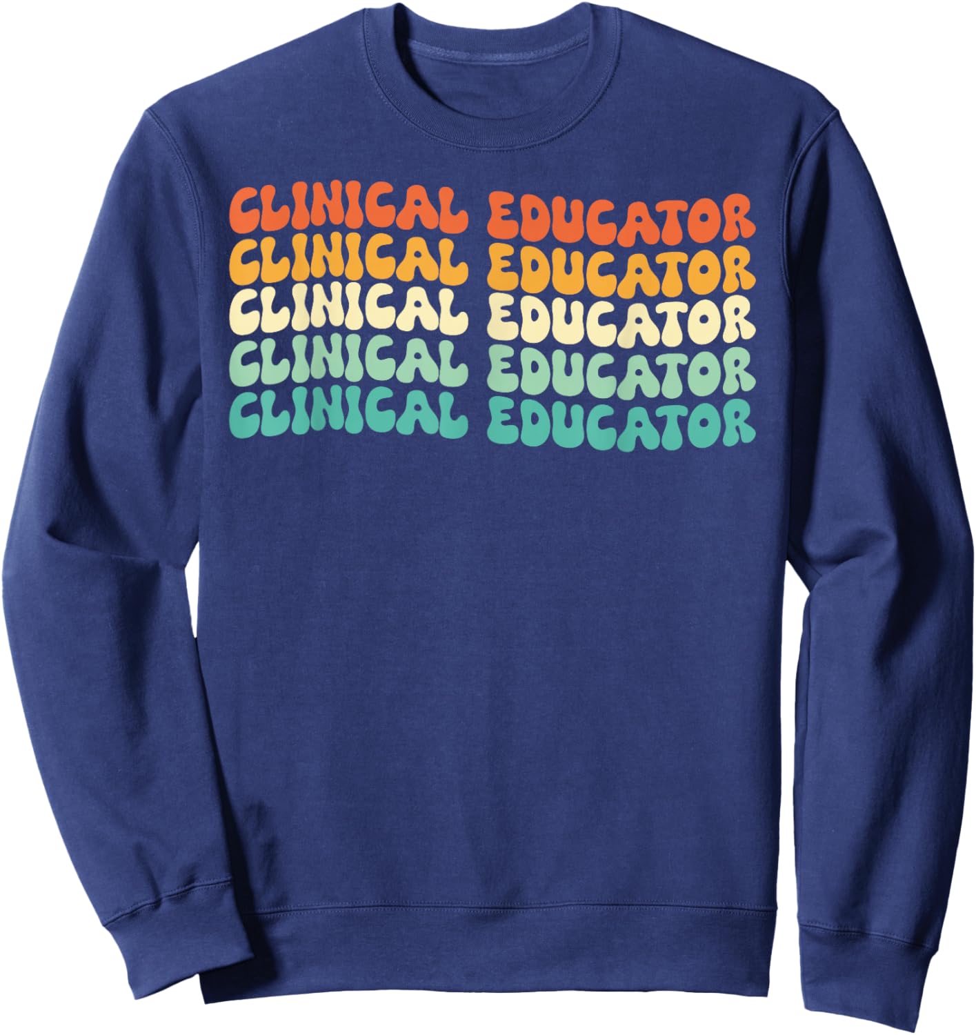 Groovy Clinical Educator Job Title Sweatshirt - Sweatshirt | Navy