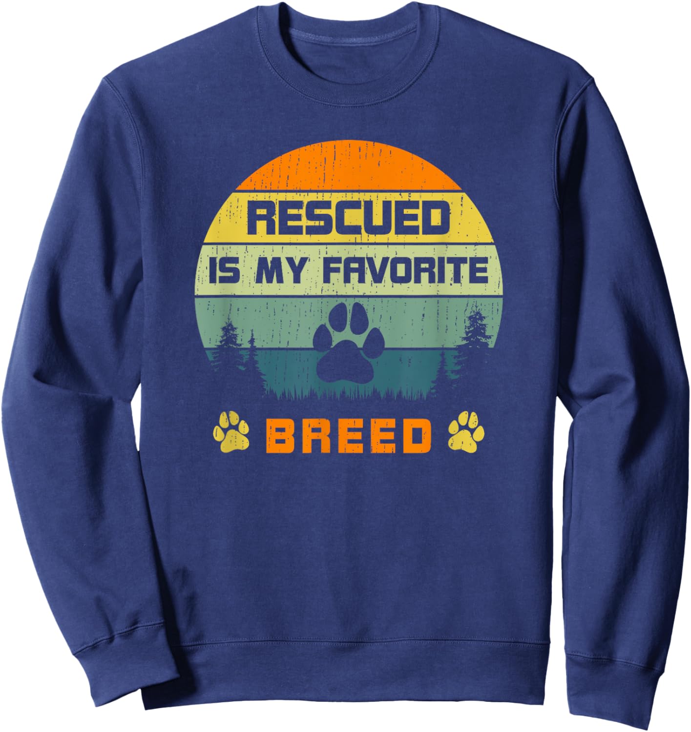 Love Dogs Rescue Rescued Is My Favorite Breed Vintage Paw Sweatshirt - Sweatshirt | Navy