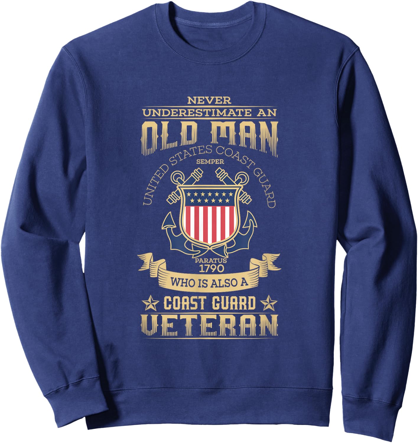 Never Underestimate an Old Man | Coast Guard Gift Sweatshirt - Sweatshirt | Navy