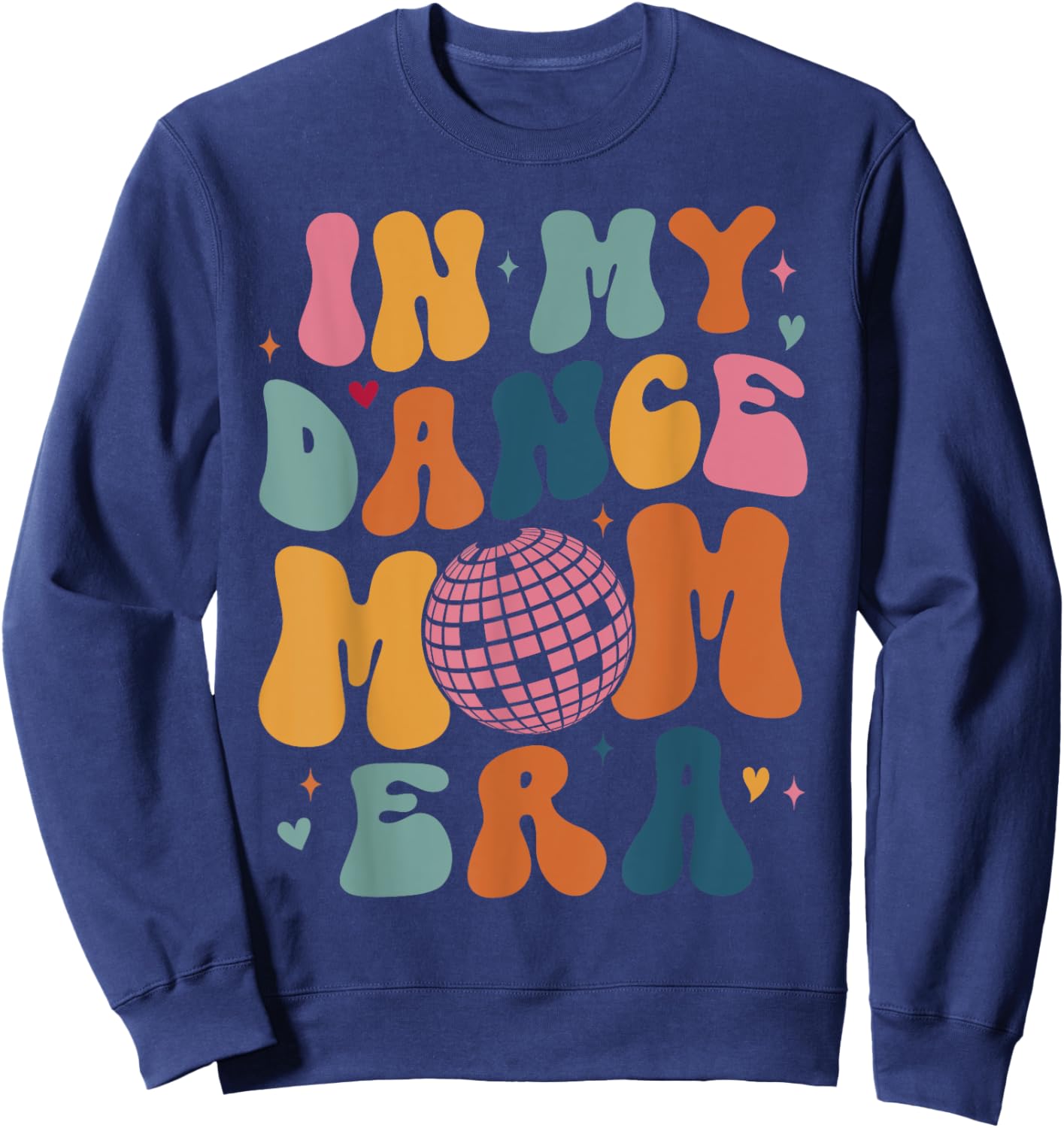 In My Dance Mom Era Groovy Dance Lover Dancer Mama Women Sweatshirt - Sweatshirt | Navy