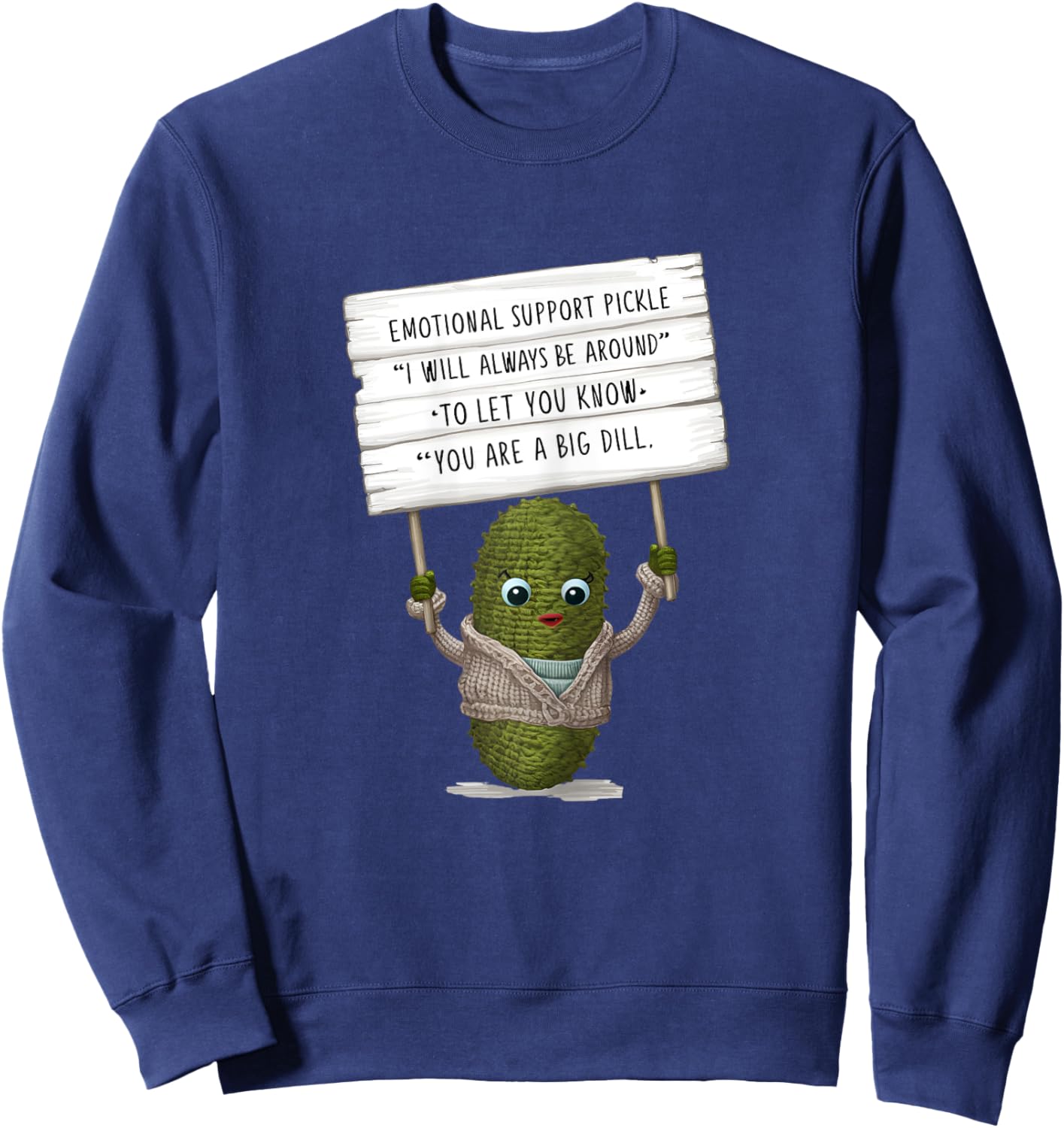Emotional Cute Support Pickle Crochet, You are a Big Dill Sweatshirt - Sweatshirt | Navy