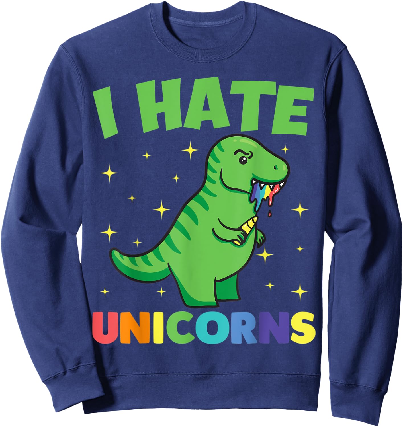 I Hate Unicorns Shirt with Dinosaur Sweatshirt - Sweatshirt | Navy