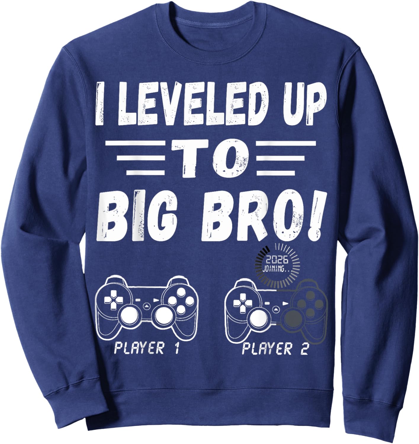 Promoted To Big Bro 2026 Leveled Up To Big Brother Est 2026 Sweatshirt - Sweatshirt | Navy
