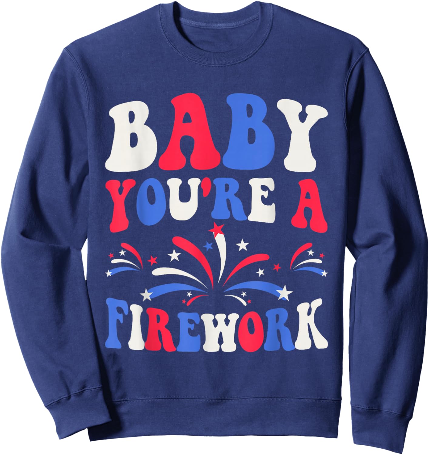 Groovy Baby You're A Firework 4th of July American Flag Sweatshirt - Sweatshirt | Navy