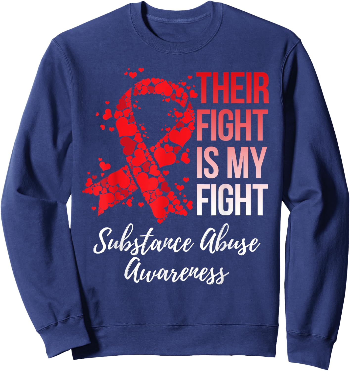 Their Fight Is My Fight Substance Abuse Awareness Sweatshirt - Sweatshirt | Navy