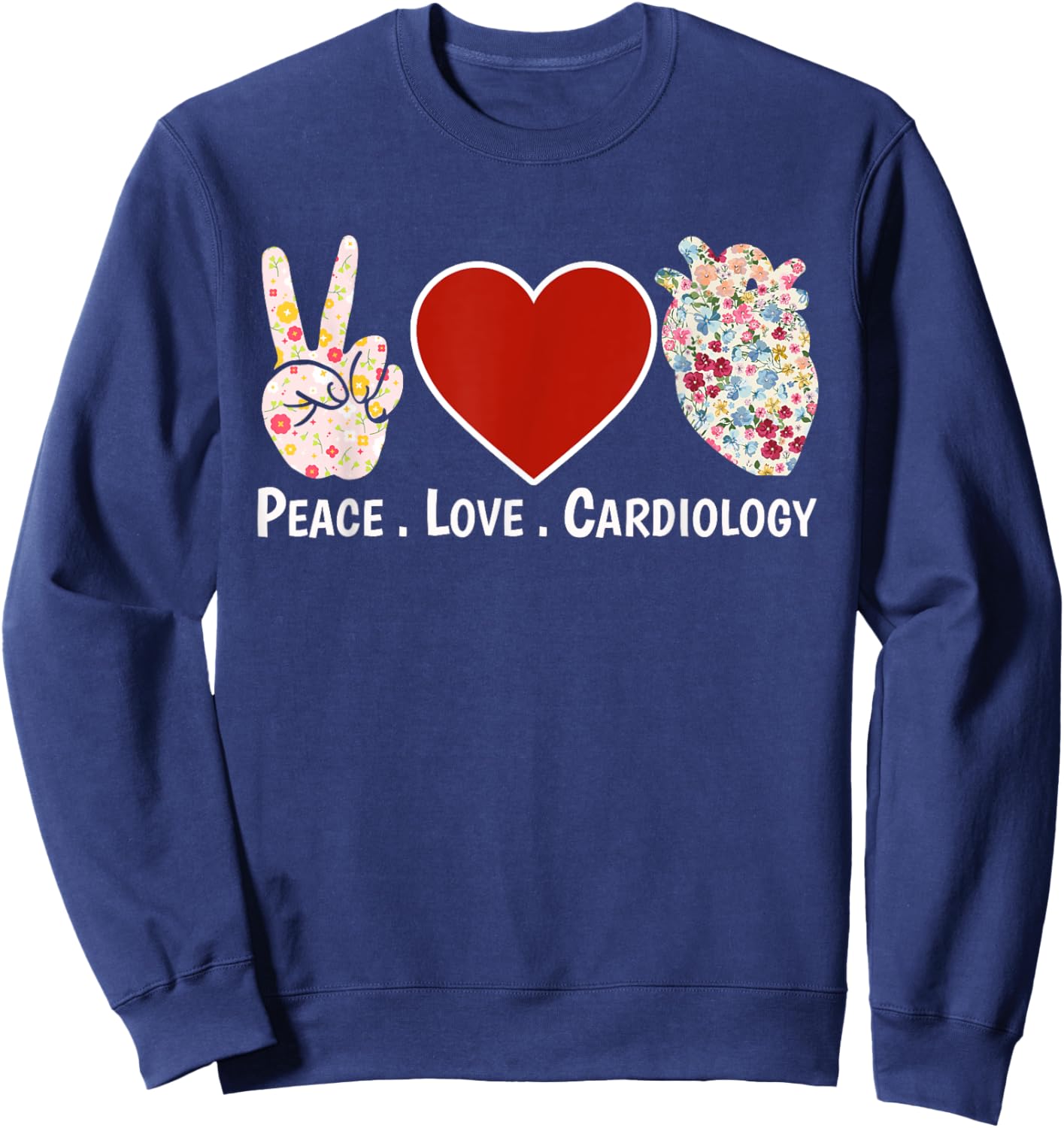 Peace. Love. Cardiology. | Cardiac Nurse Cardiologist Heart Sweatshirt - Sweatshirt | Navy