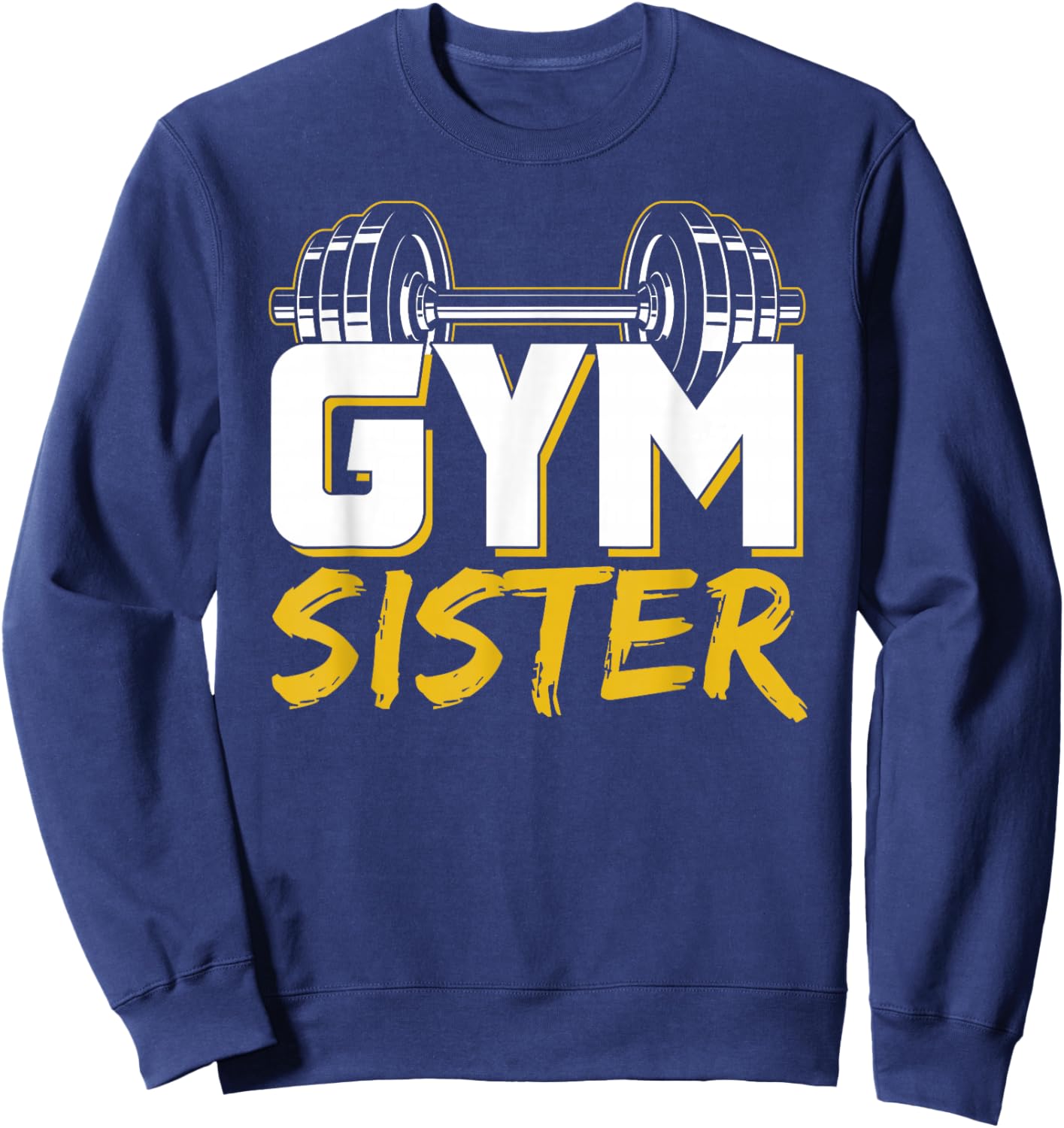 Gym Sister Fitness Weightlifting Workout Training Sweatshirt - Sweatshirt | Navy