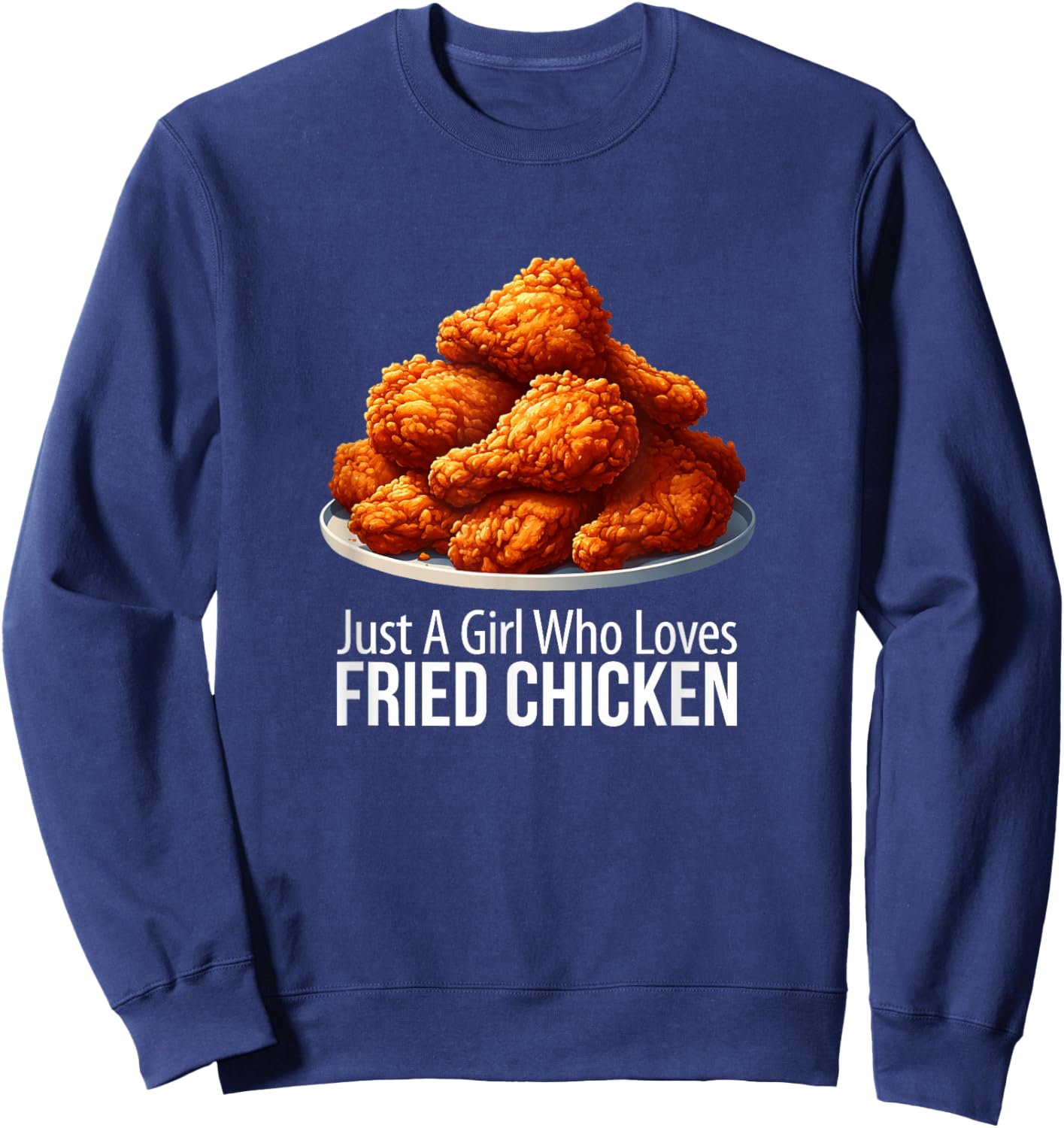 Just A Girl Who Loves Fried Chicken Sweatshirt - Sweatshirt | Navy