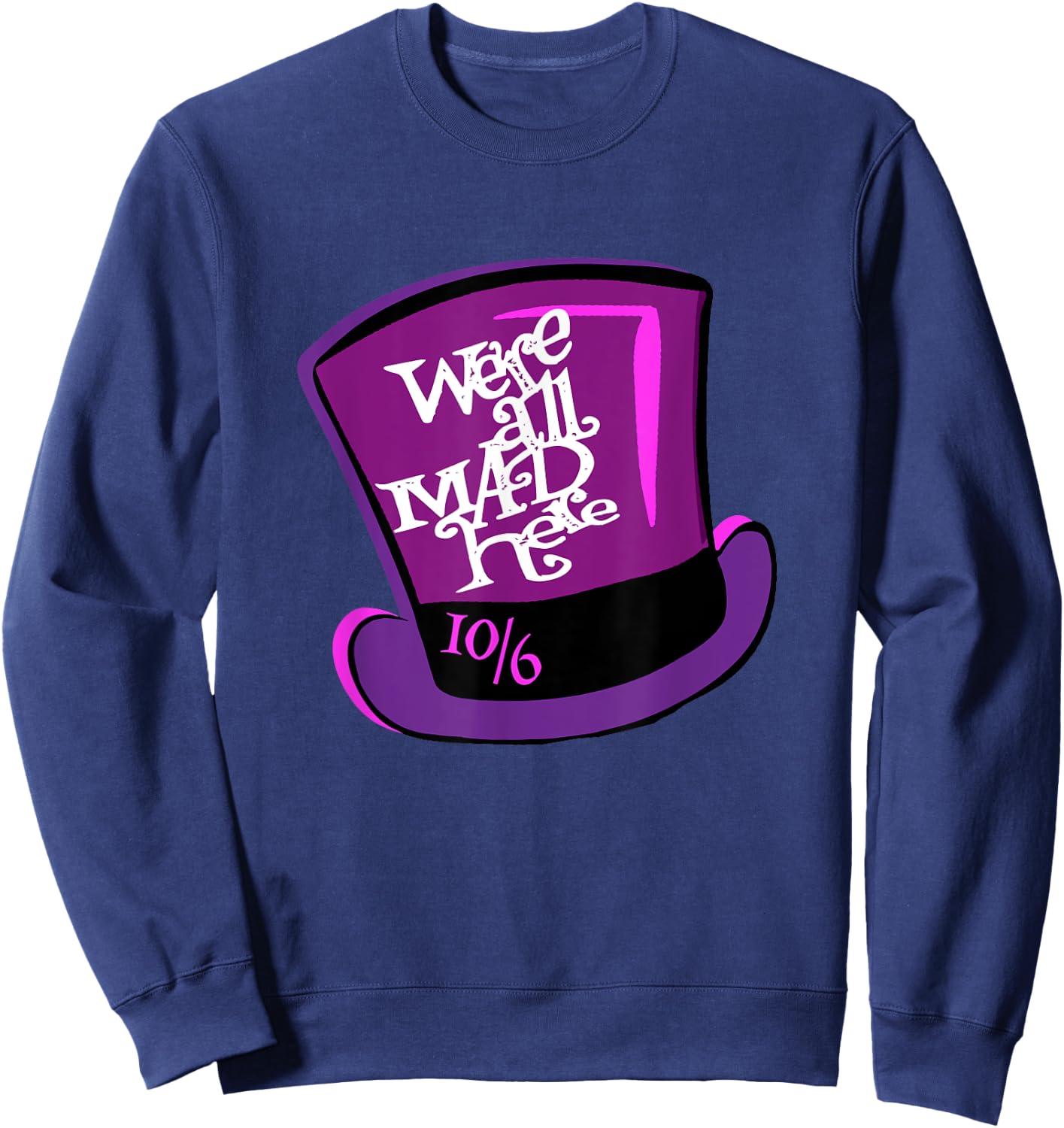 We're All Mad Here - Mad Hatter's Hat Sweatshirt - Sweatshirt | Navy