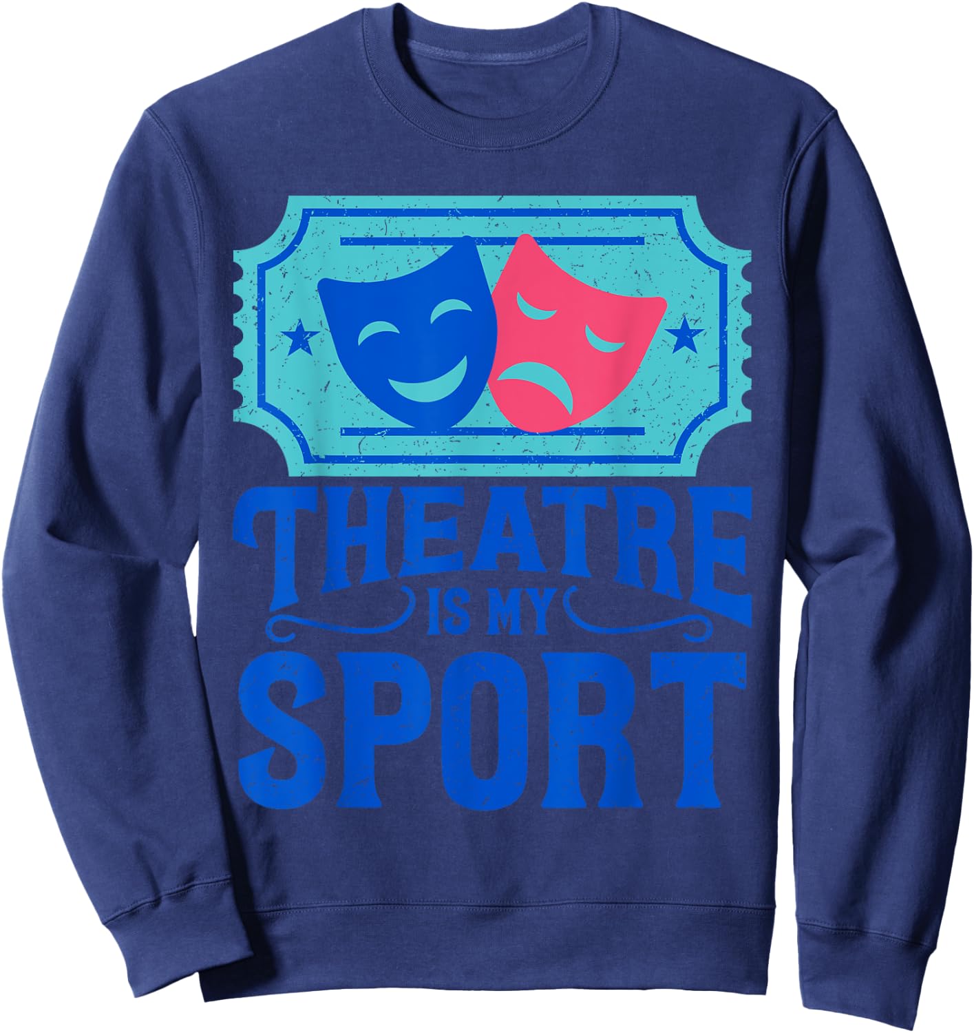 Funny Theatre Is My Sports - Gift Sweatshirt - Sweatshirt | Navy