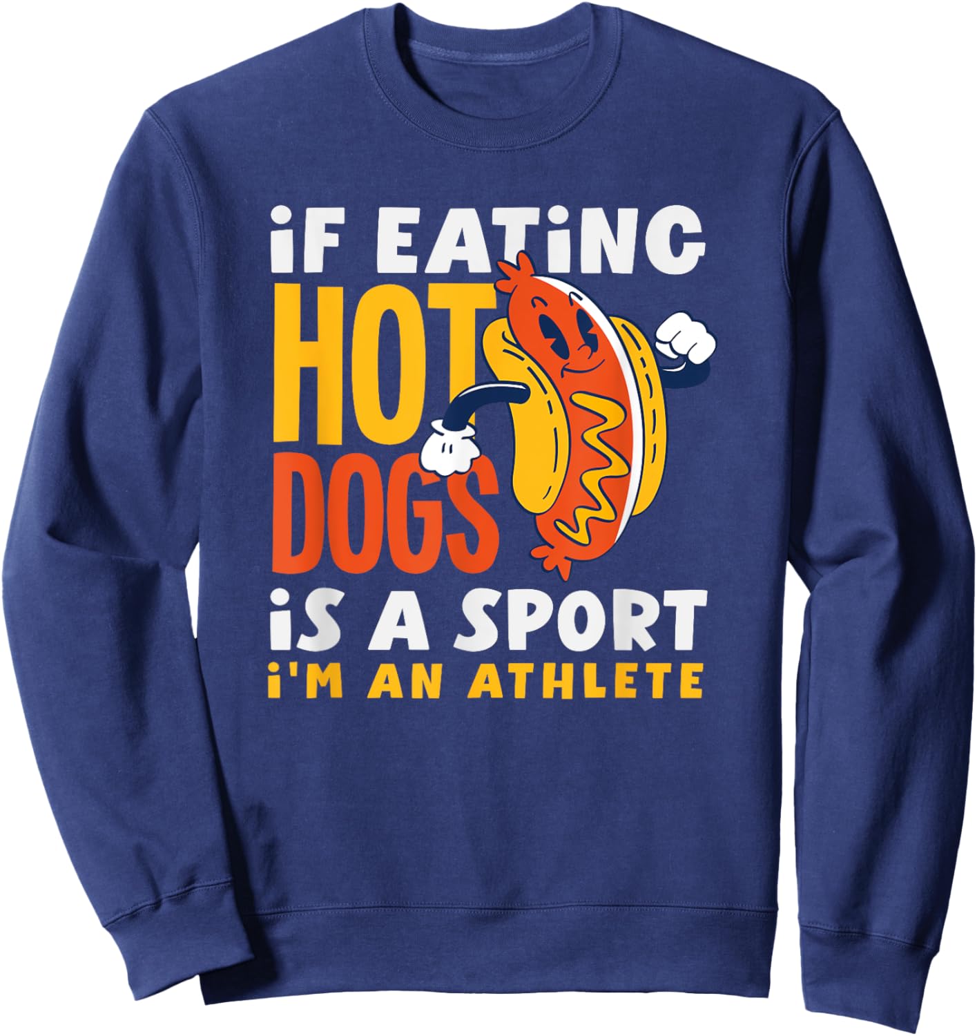 Hot Dog Lover Eating Hot Dogs Is A Sport Sweatshirt - Sweatshirt | Navy
