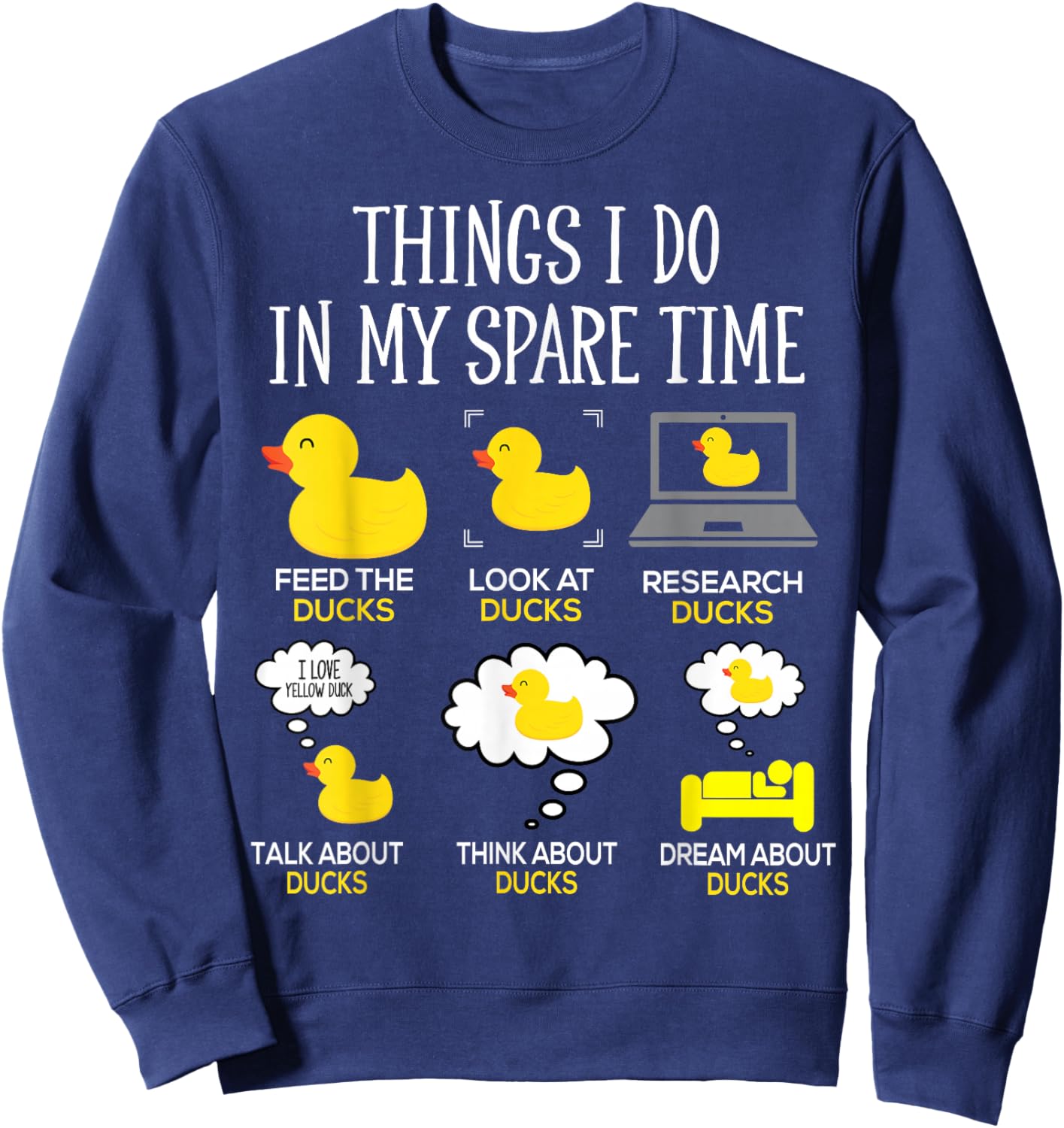 Things I Do In My Spare Time Ducks Love Cute Duck Mom Dad Sweatshirt - Sweatshirt | Navy