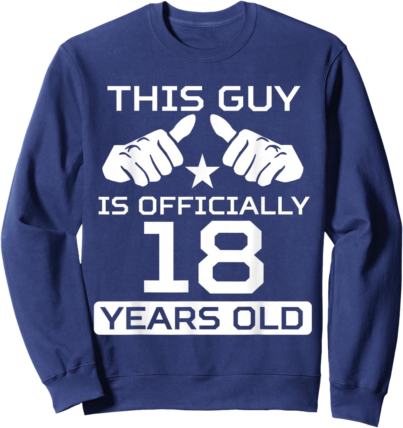 This Guy is Officially 18 Years Old 18th Birthday Sweatshirt - Sweatshirt | Navy