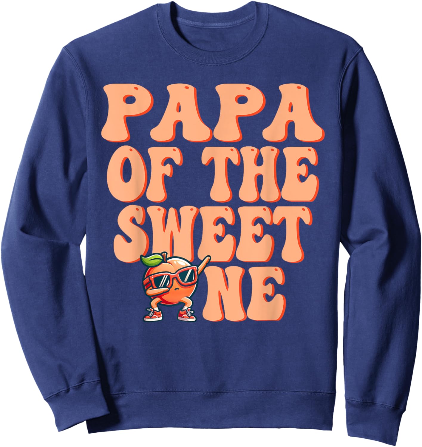 Papa of The Sweet One Peach 1st Birthday on Peach Sweatshirt - Sweatshirt | Navy
